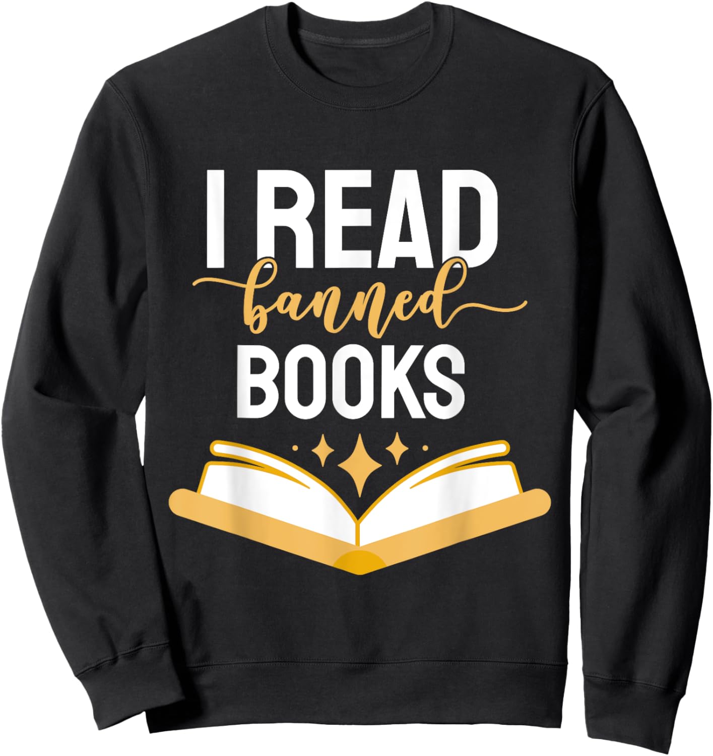 I Read Banned Books Sweatshirt - Sweatshirt | Black
