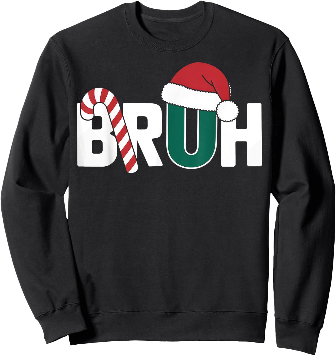 Bruh Christmas Santa Happy Christmas Family Xmas Christmas Sweatshirt - Sweatshirt | Black