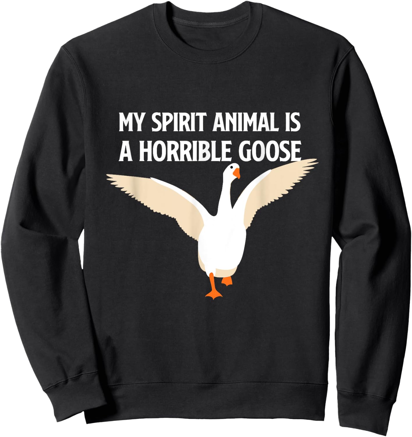 My Spirit Animal is a Horrible Goose Honk Honk Sweatshirt - Sweatshirt | Black