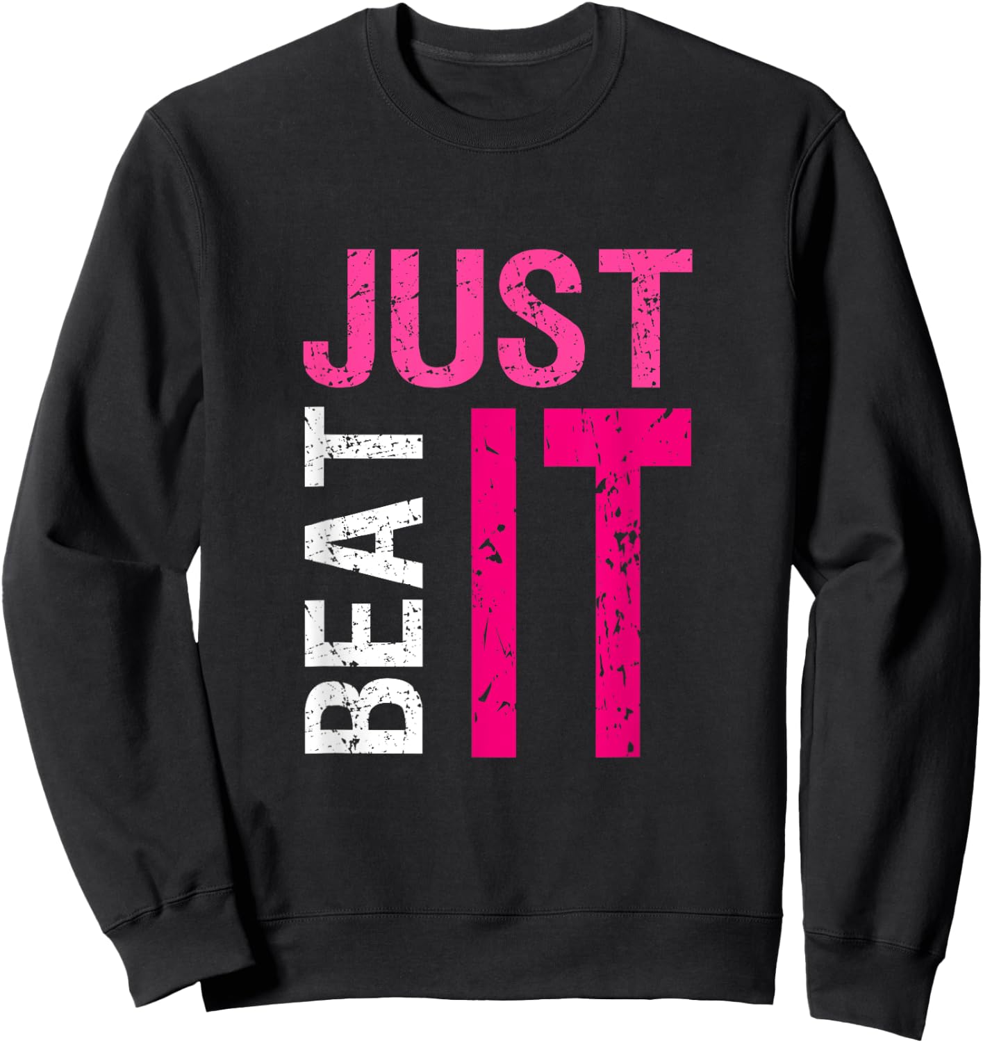Just Beat It Warrior Breast Cancer Awareness Month Pink Sweatshirt - Sweatshirt | Black