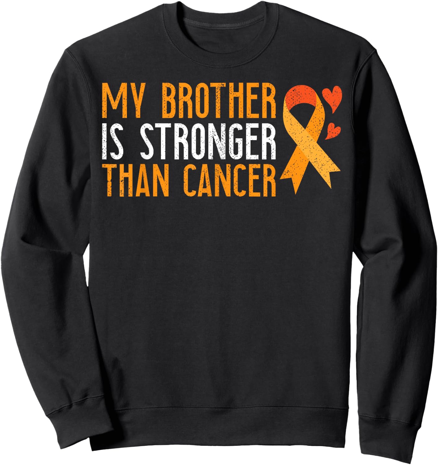 JonFriday Leukemia Cancer Awareness Gifts My Brother Is Stronger Than Cancer Leukemia Awareness - Men's Orange Short Sleeve Classic Fit - Small Sweatshirt - Sweatshirt | Black