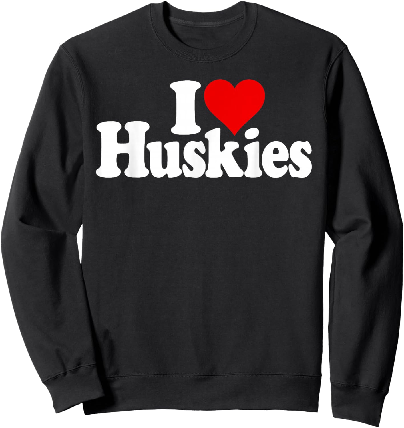 I Love Heart Huskies Siberian Husky Dog Sweatshirt - Sweatshirt | Black