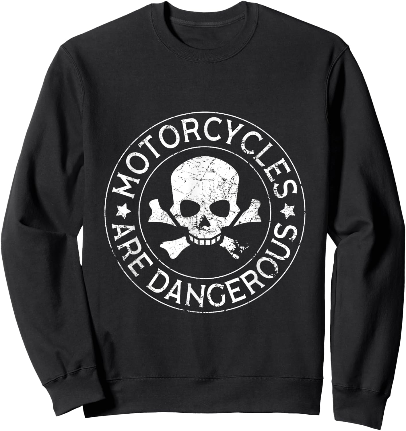 Motorcycles Are Dangerous Funny Ironic Motorbike Sweatshirt - Sweatshirt | Black