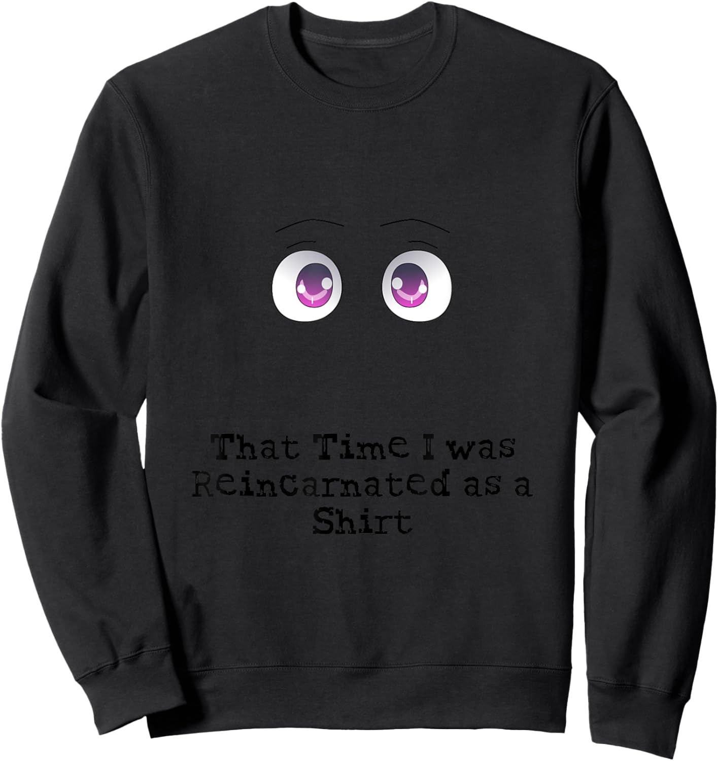 That Time I was Reincarnated as a Sweatshirt - Sweatshirt | Black