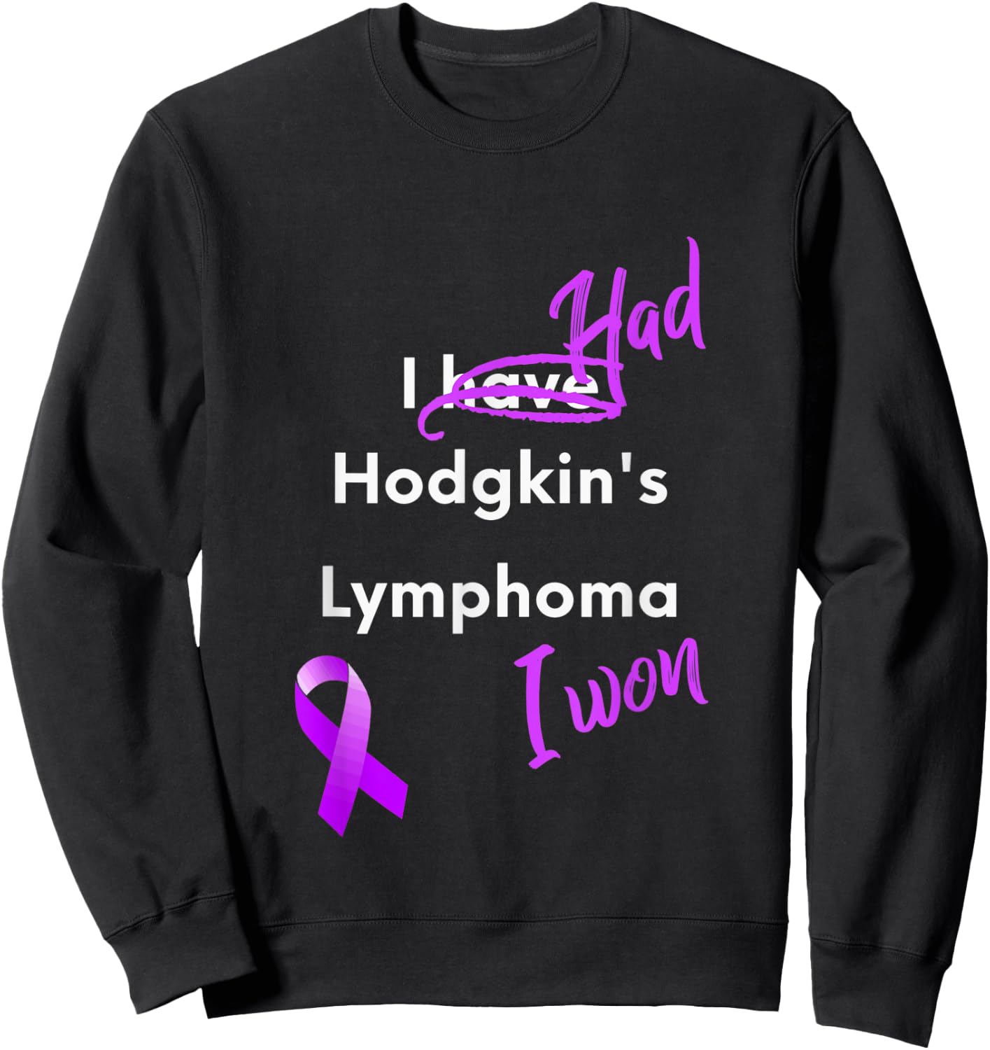 I Had Hodgkin's Lymphoma I Won, Lymphoma Remission Sweatshirt - Sweatshirt | Black
