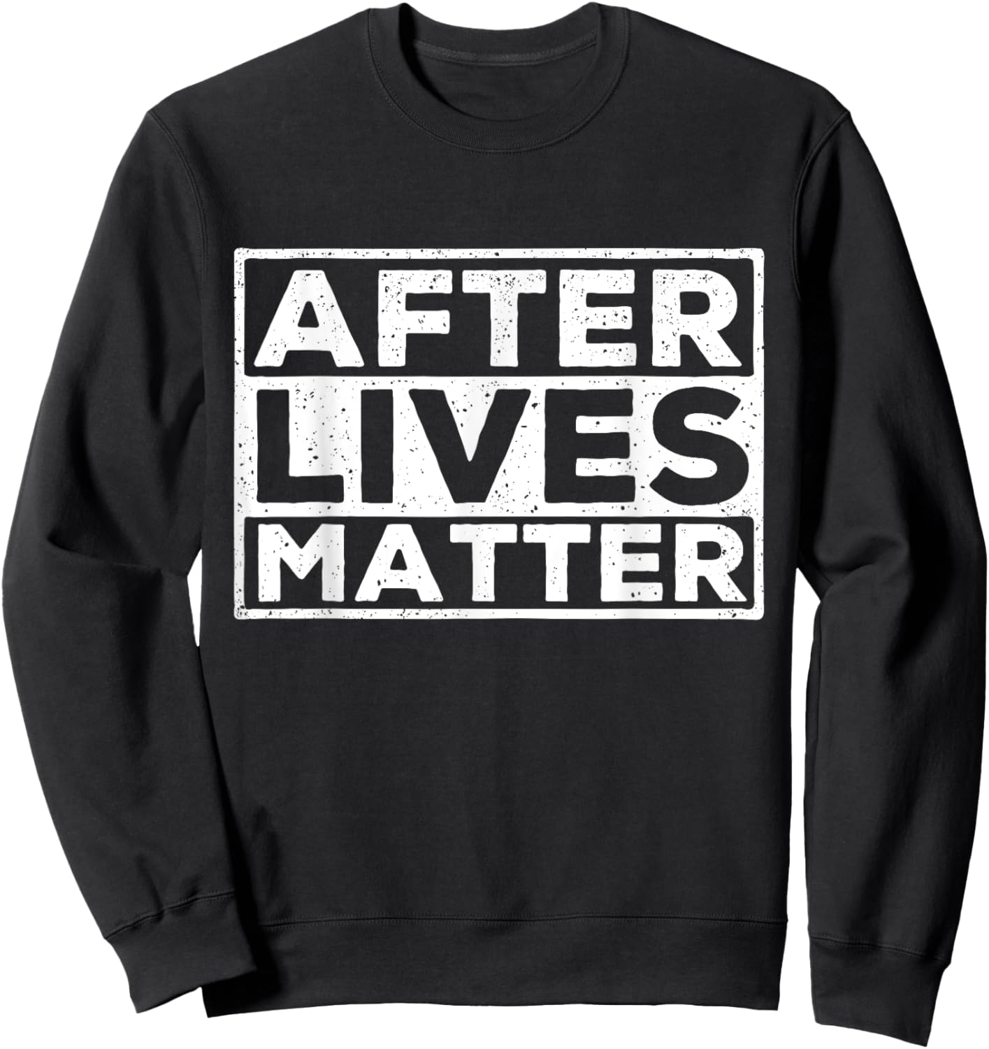 After Lives Matter - Paranormal Investigator Ghost Hunter Sweatshirt - Sweatshirt | Black