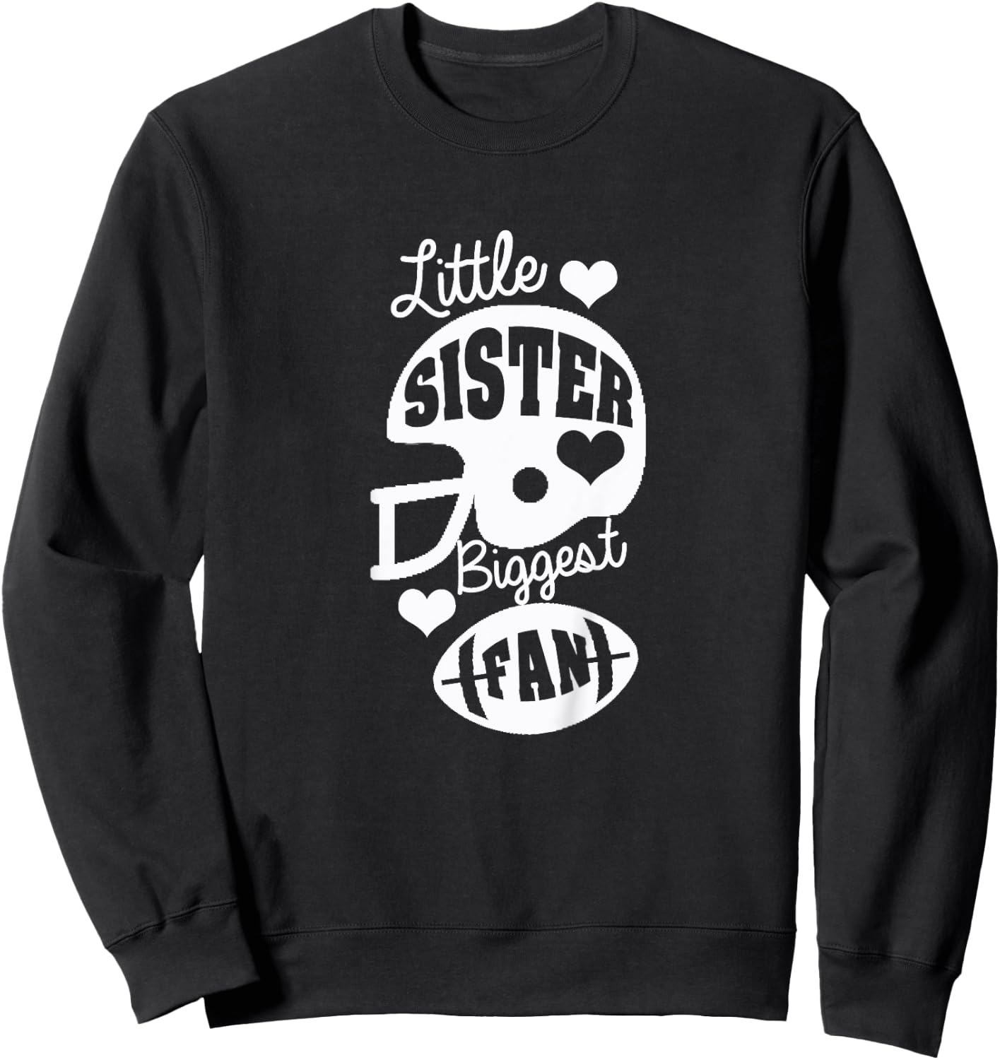 Little Sister Football Shirt Little Sister Biggest Fan Shirt Sweatshirt - Sweatshirt | Black