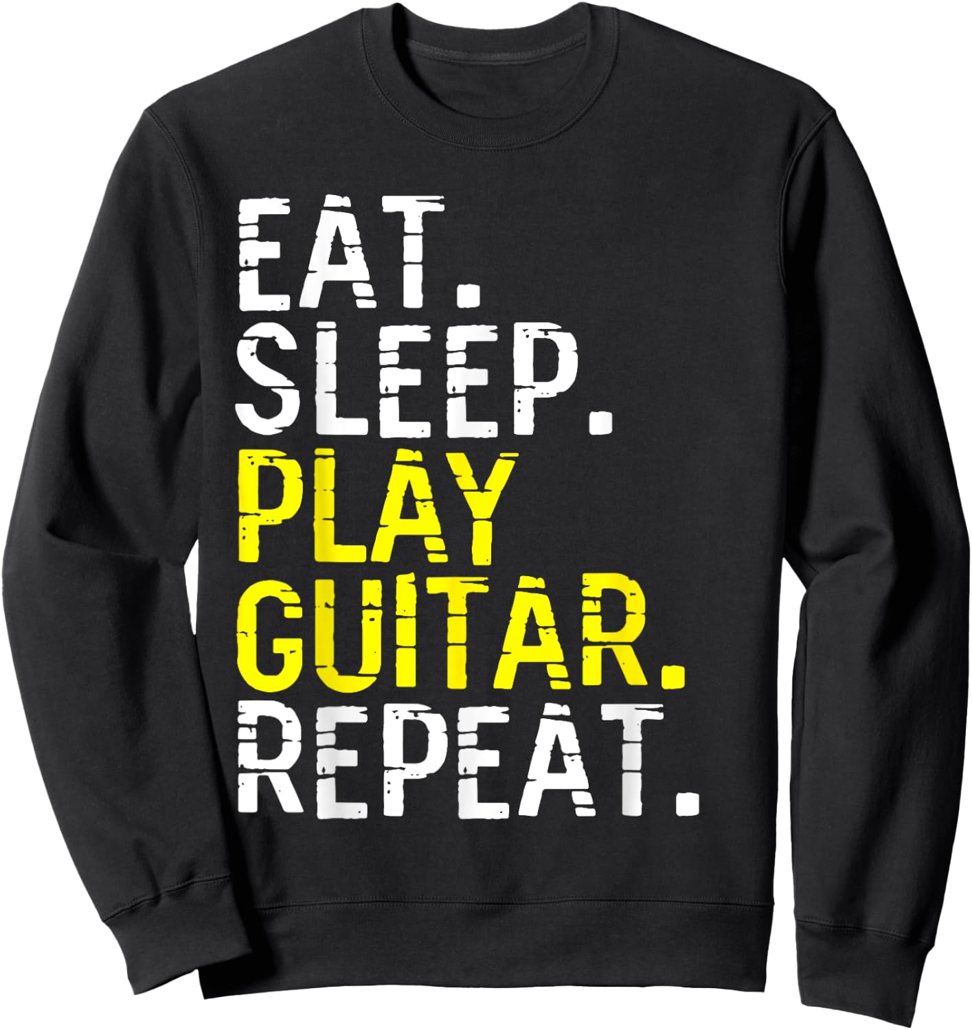 Eat Sleep Play Guitar Repeat - Funny Guitarist Sweatshirt - Sweatshirt | Black