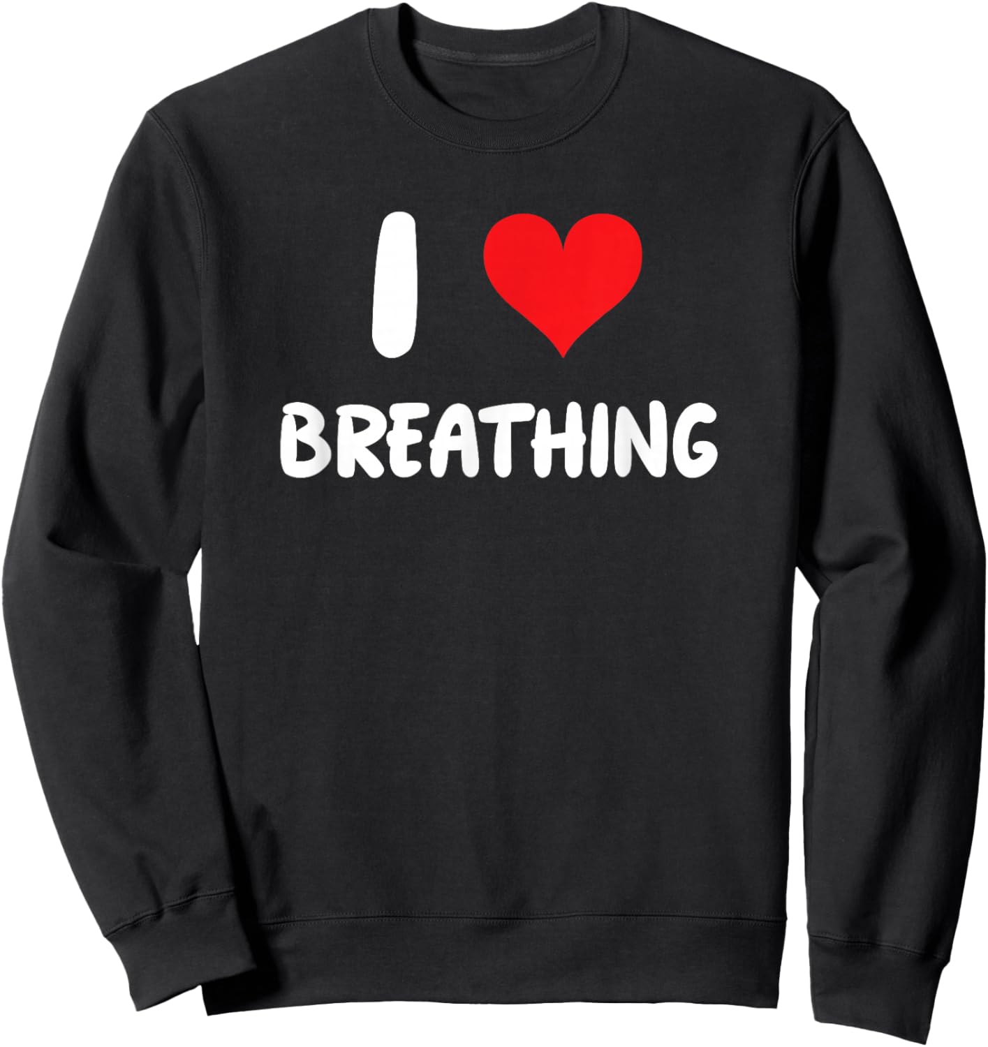 I Love Breathing - Heart - Yoga Bodywork Meditation Meditate Sweatshirt - Sweatshirt | Black