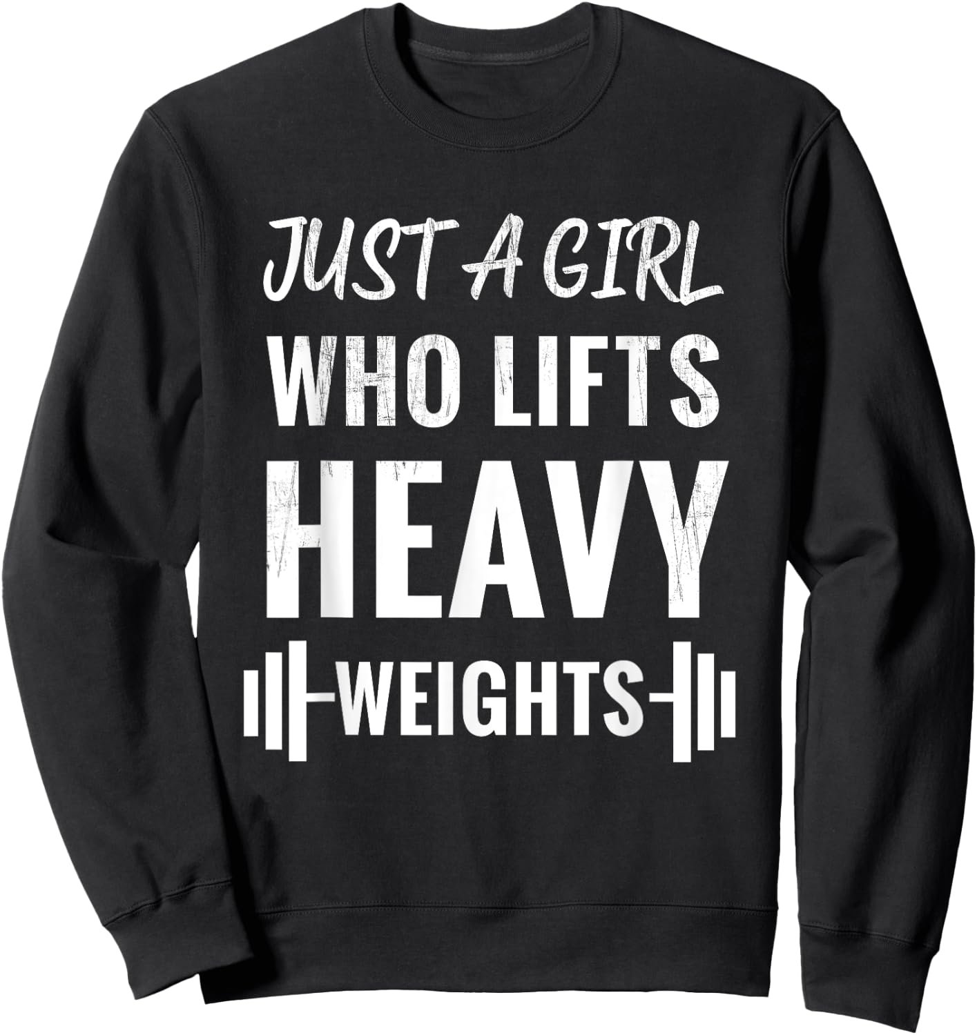 Just A Girl Who Lifts Heavy Weights, Weight Lifting Training Sweatshirt - Sweatshirt | Black