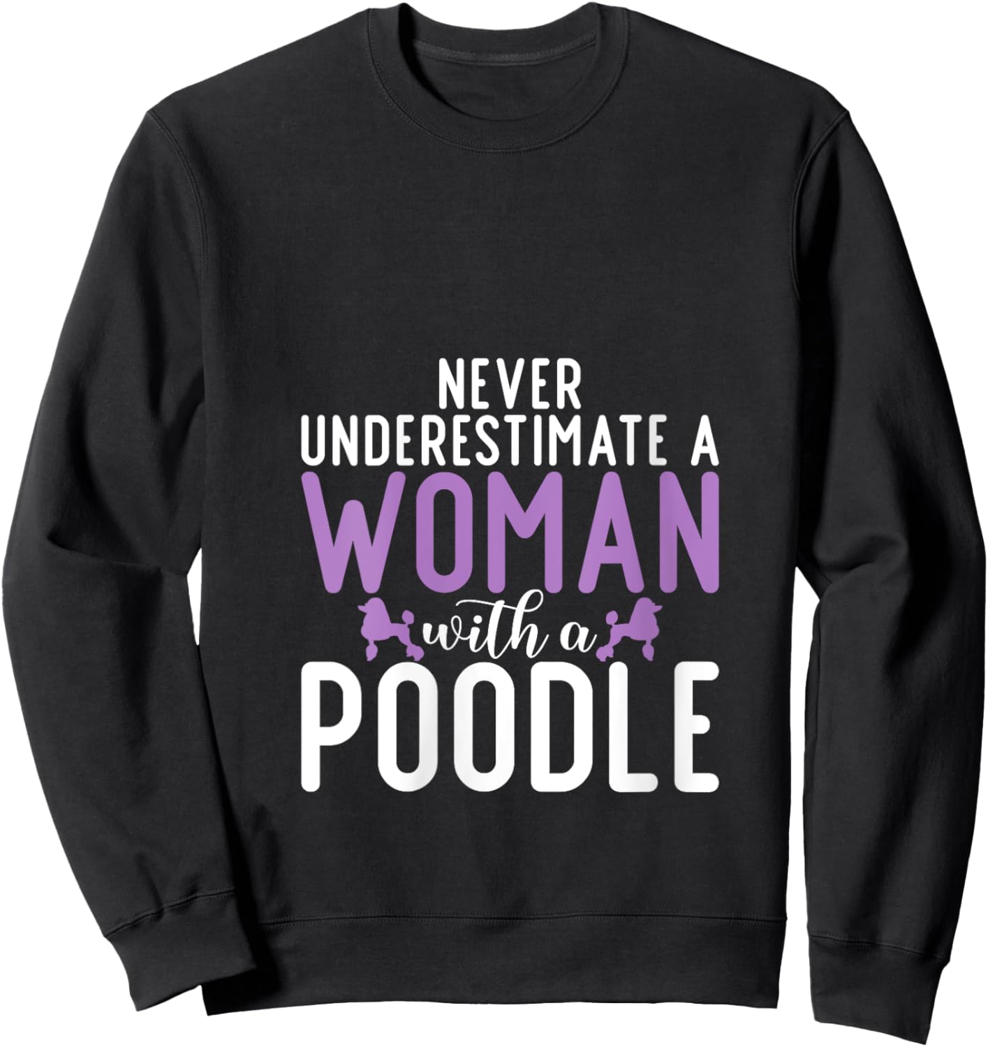 Never underestimate a Woman with a Poodle Dog V-Neck Sweatshirt - Sweatshirt | Black