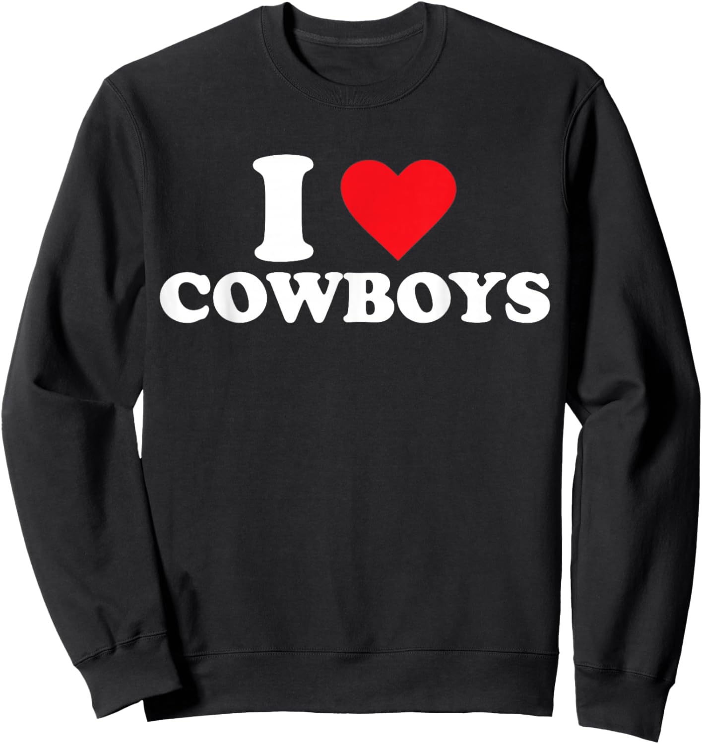I Love Cowboys Sweatshirt - Sweatshirt | Black