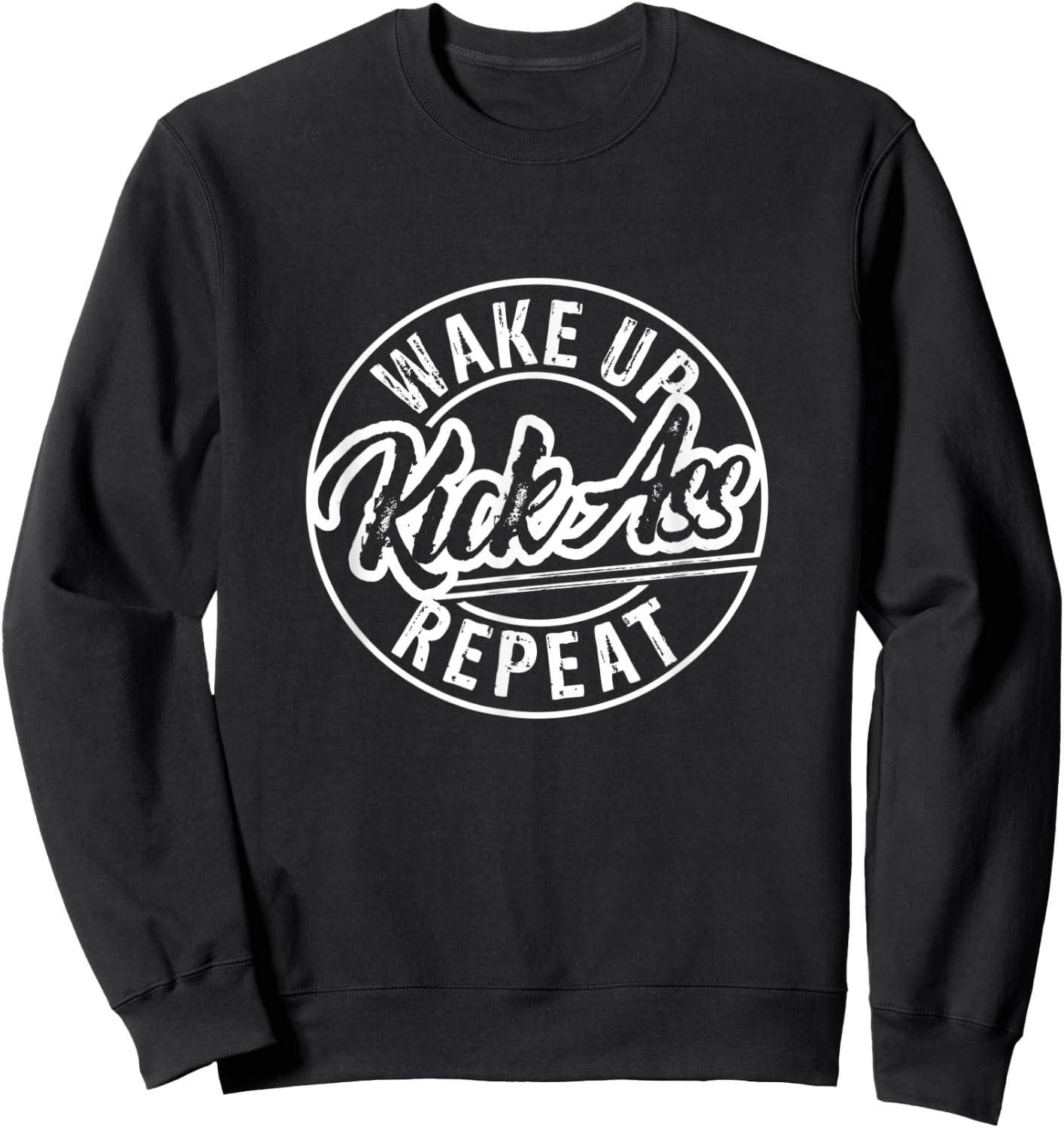 Funny Wake Up Kick Ass Repeat Sweatshirt - Sweatshirt | Black