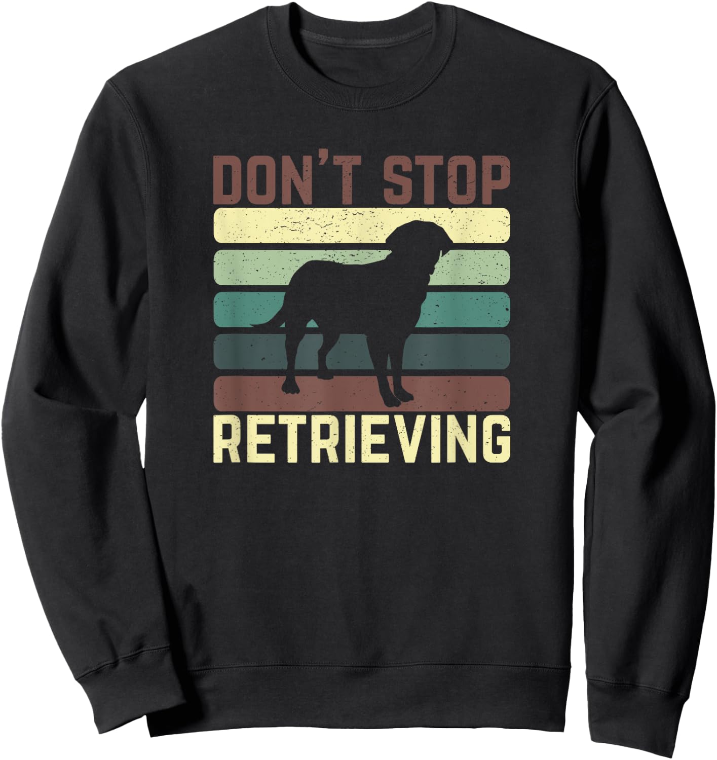 Dont Stop Retrieving Golden Retriever Dog Owner Paw Clothes Sweatshirt - Sweatshirt | Black