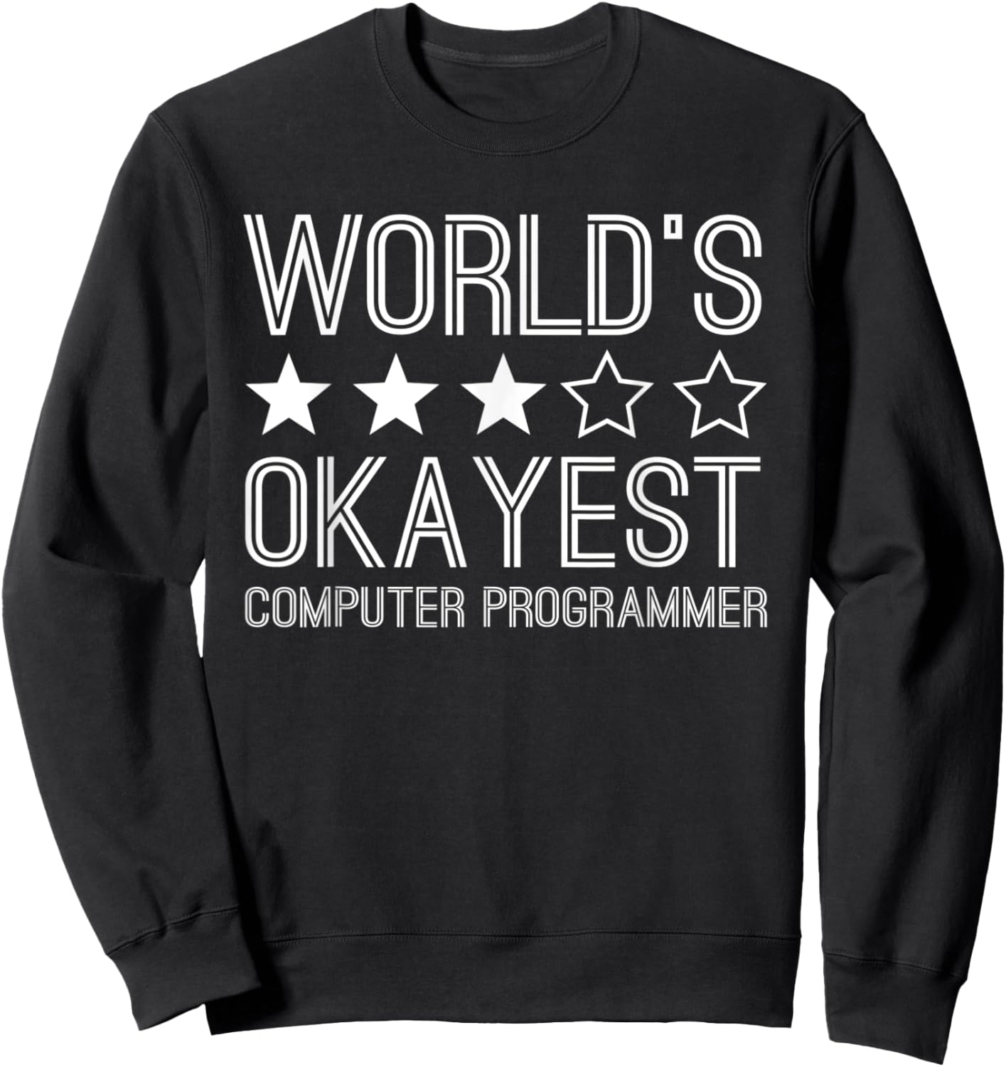 Worlds Okayest Computer Programmer Funny Computer Programmer Sweatshirt - Sweatshirt | Black