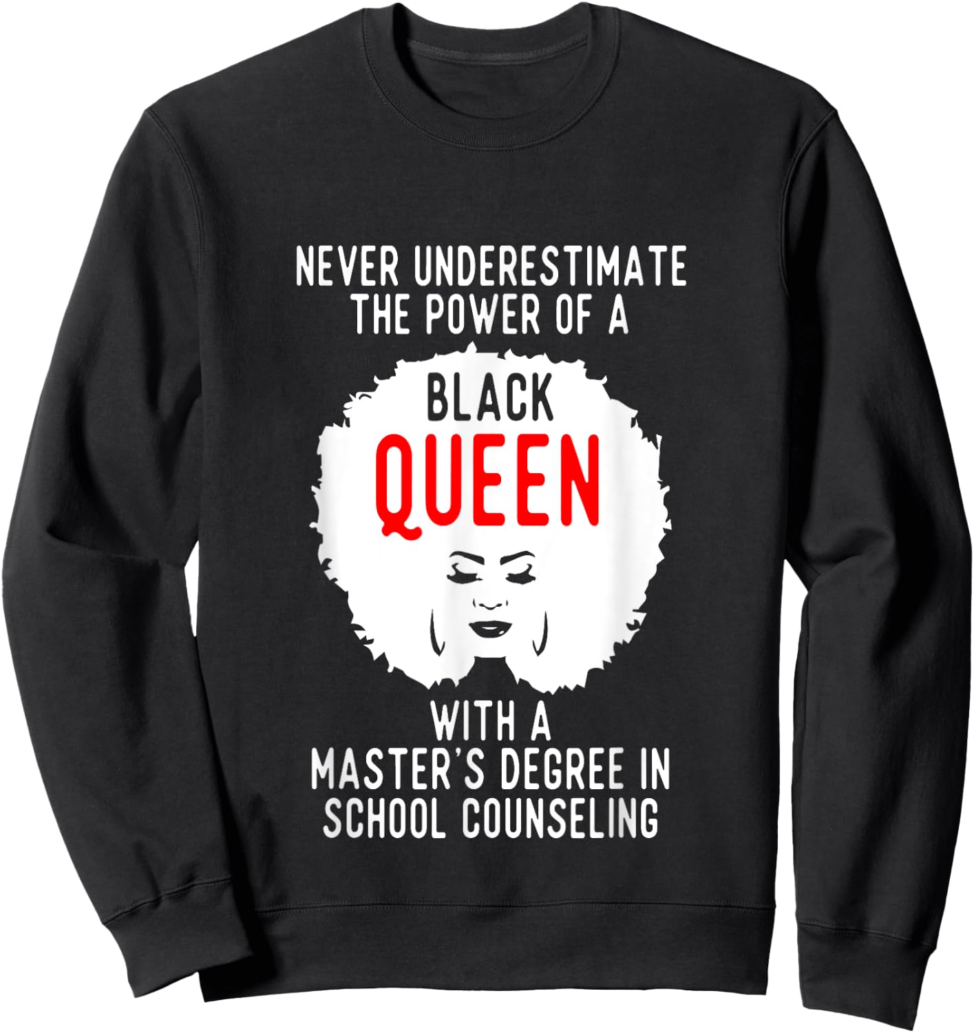 Black Queen Power School Counseling Masters Graduation Sweatshirt - Sweatshirt | Black