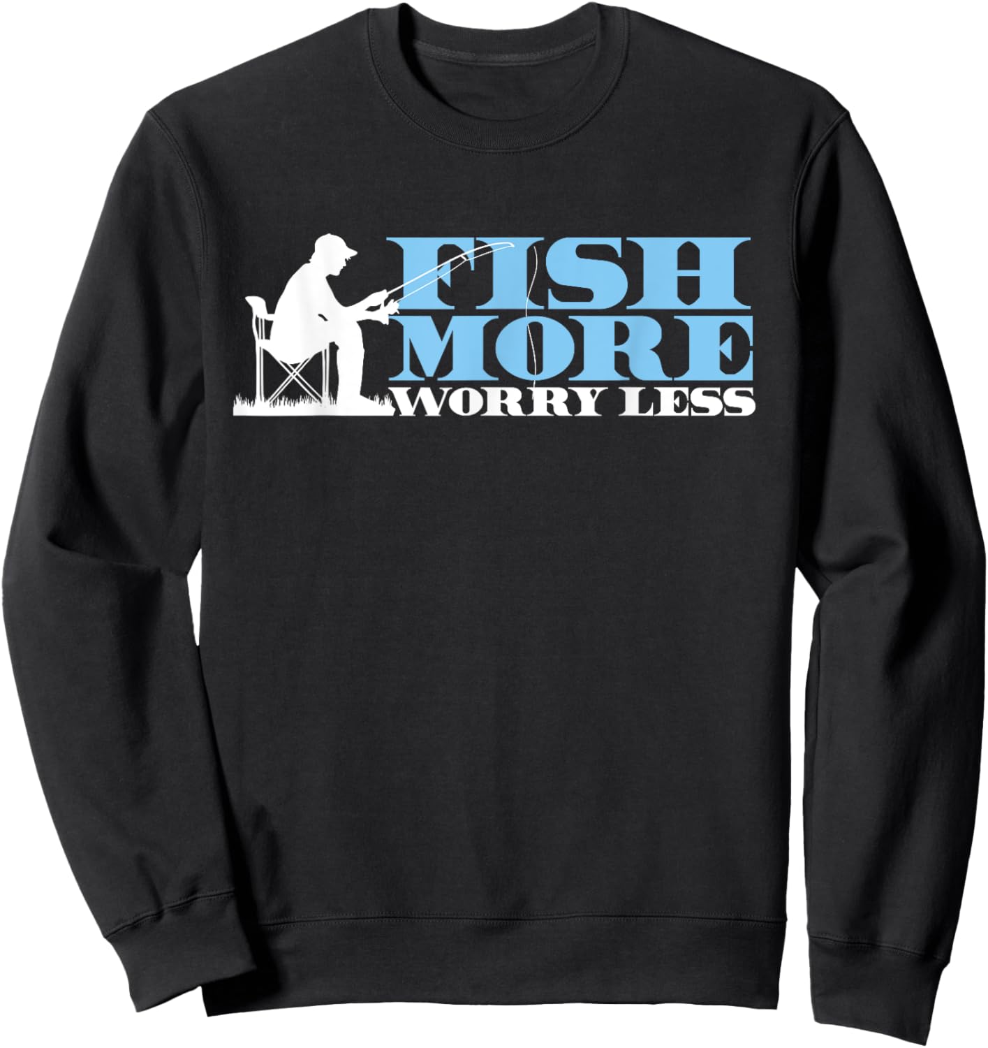 Fish More Less Worry | Fishing Rod | Fisherman Sweatshirt - Sweatshirt | Black