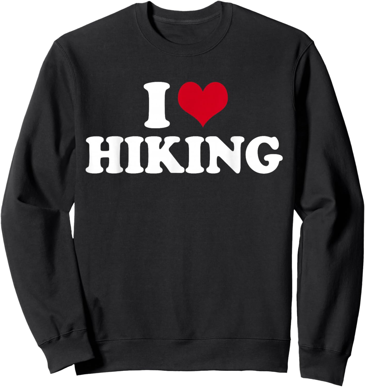 I Love Hiking Hiking Sweatshirt - Sweatshirt | Black