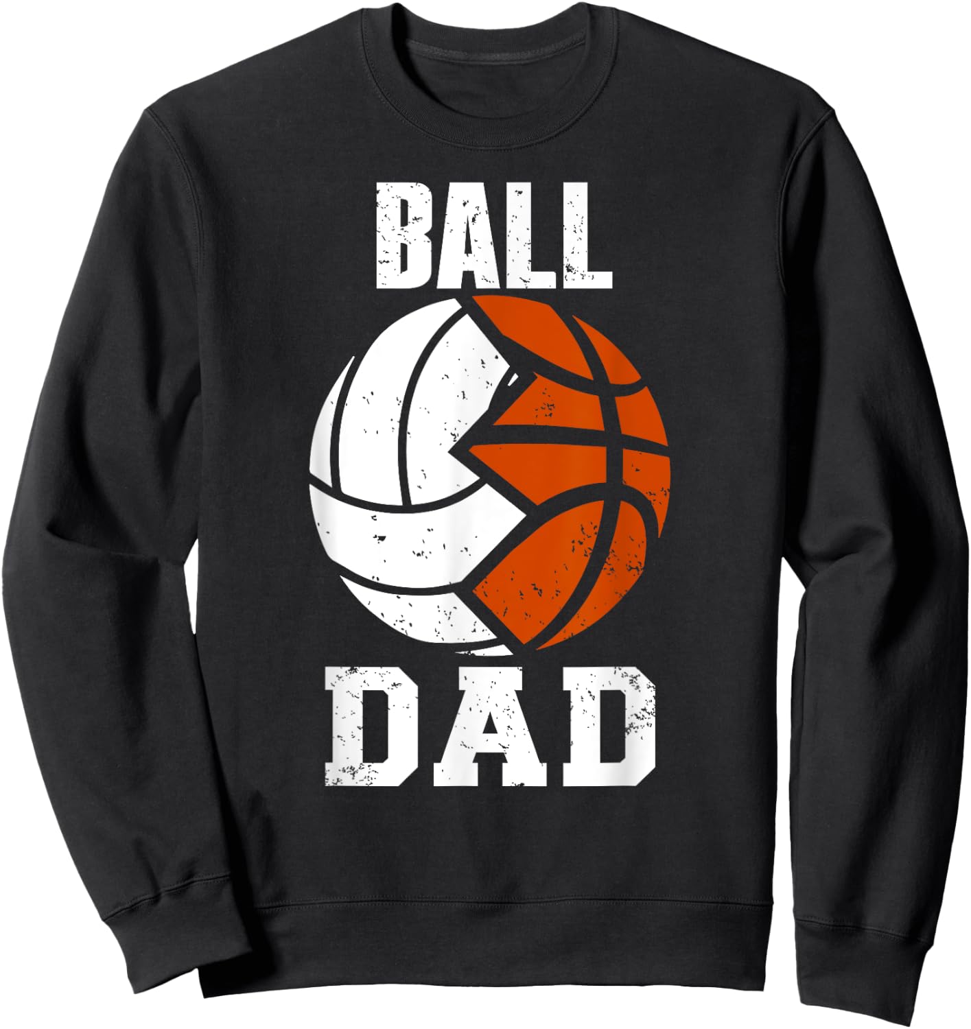 Ball Dad Funny Volleyball Basketball Dad Sweatshirt - Sweatshirt | Black