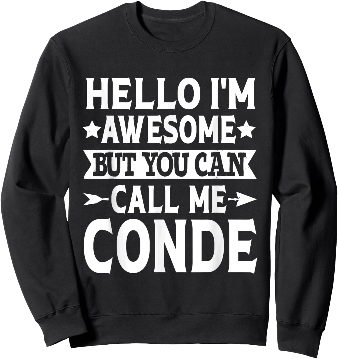 Conde Surname Call Me Conde Family Team Last Name Conde Sweatshirt - Sweatshirt | Black