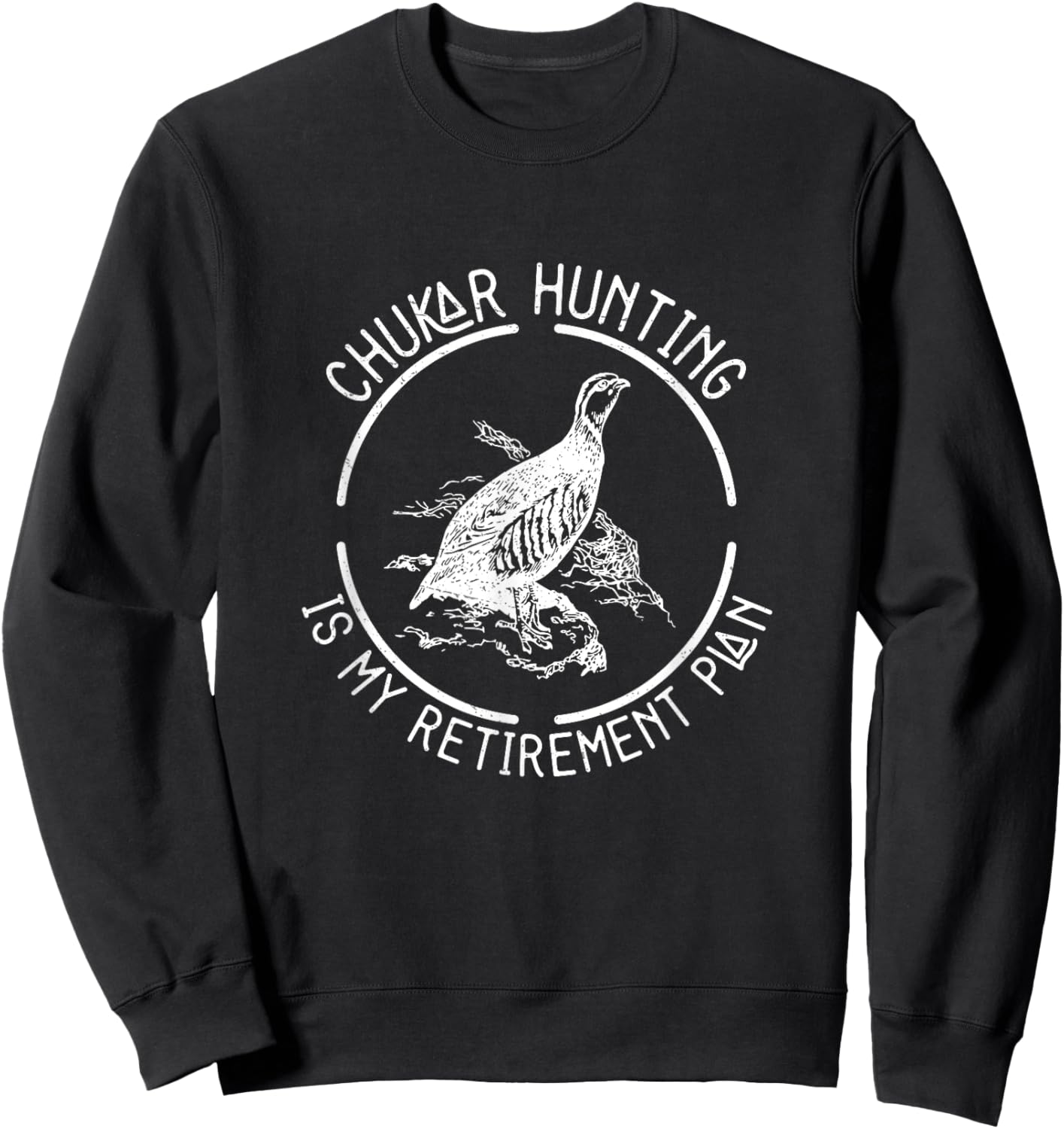 Funny Chukar Hunting Is My Retirement Plan For A Bird Hunter , Small Sweatshirt - Sweatshirt | Black