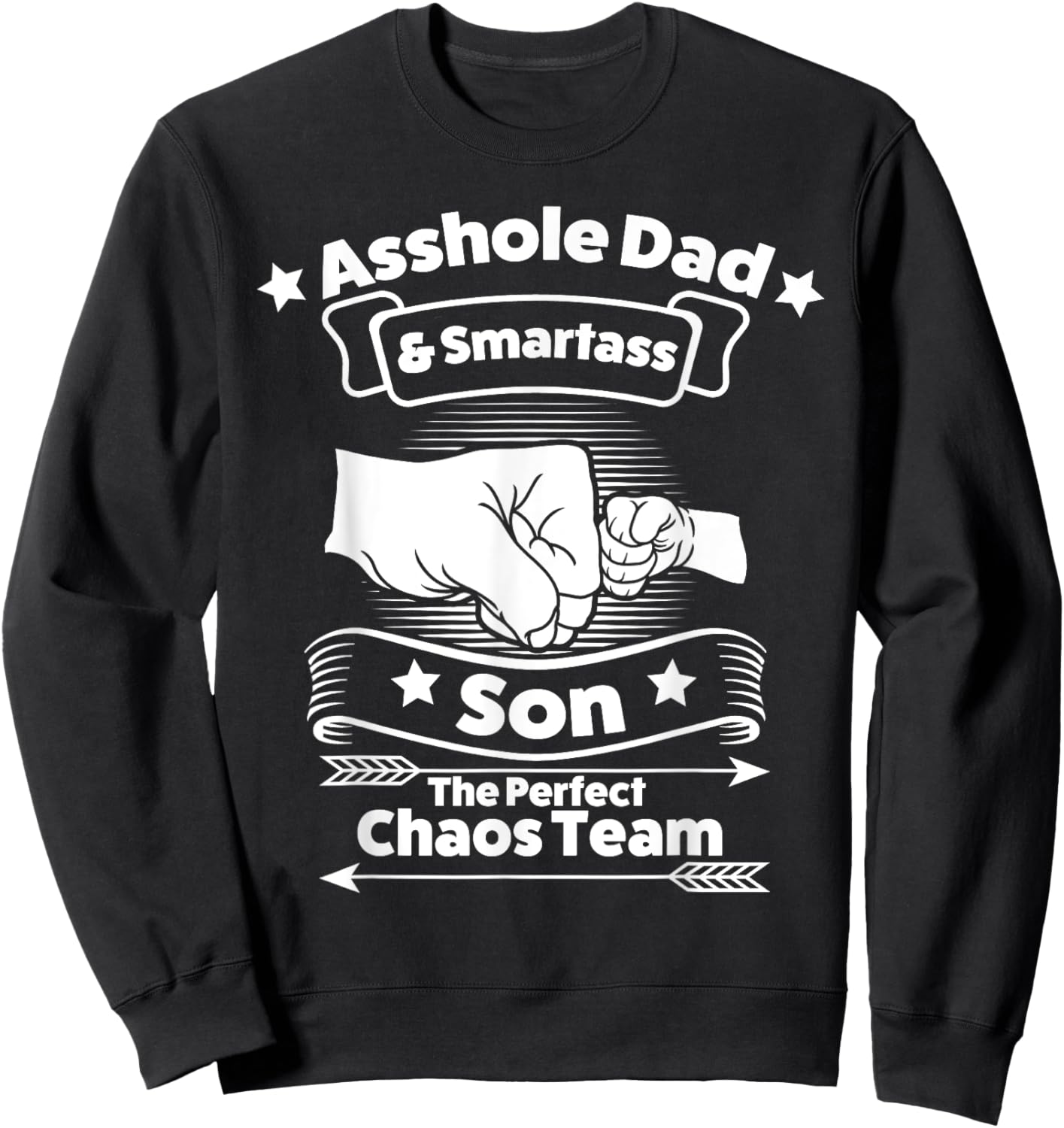 asshole dad smartass son the persfect chaos team Dad Son Sweatshirt - Sweatshirt | Black