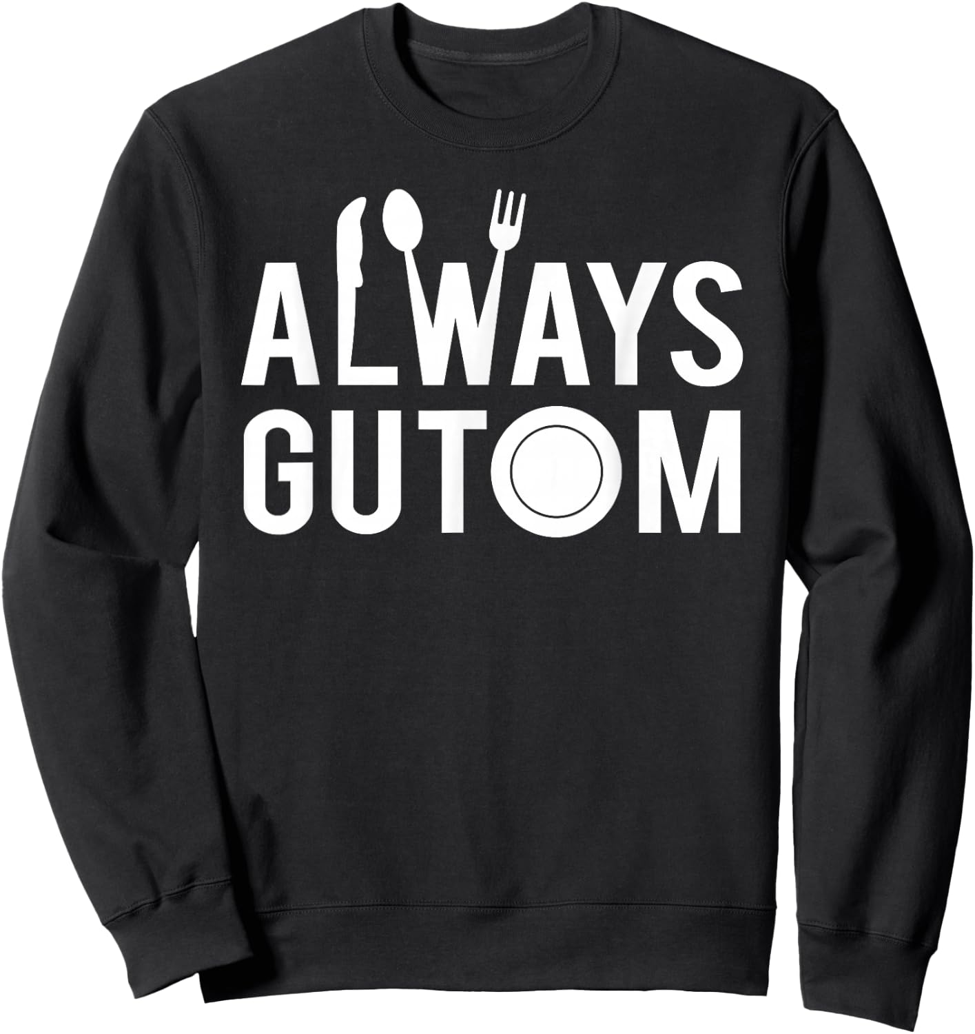 Always Gutom Filipino Food Philippines Adobo Sweatshirt - Sweatshirt | Black