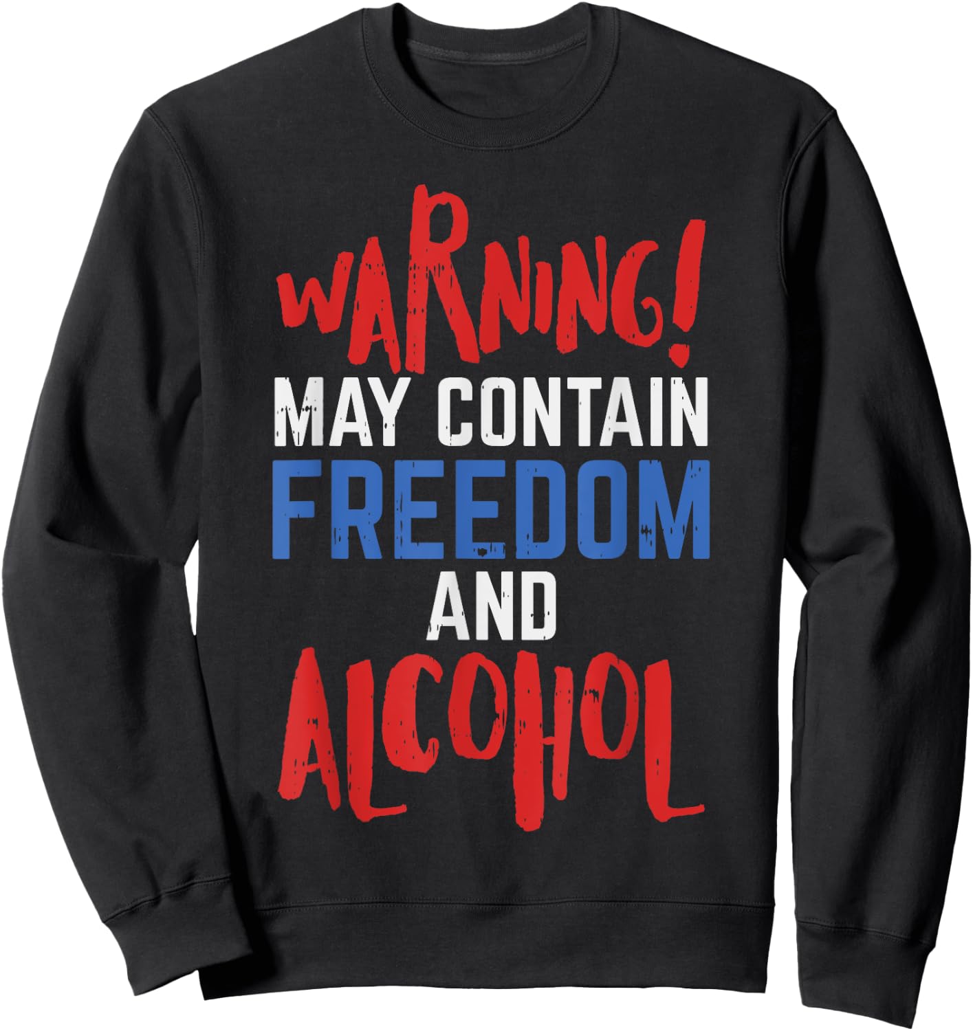 Warning May Contain Freedom And Alcohol Funny 4th Of July Women Men Sweatshirt - Sweatshirt | Black