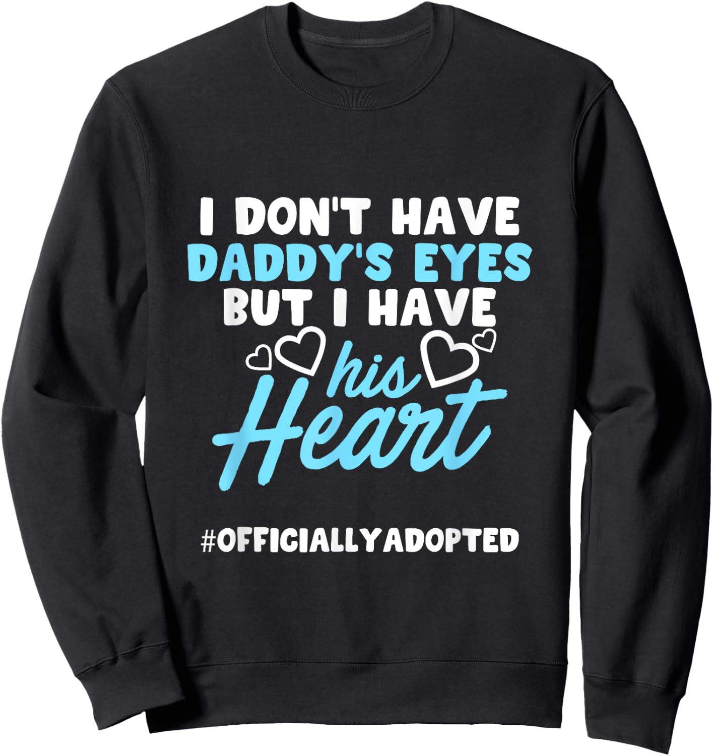 Adoption Announcement Day Family Gifts Dad Heart Sweatshirt - Sweatshirt | Black