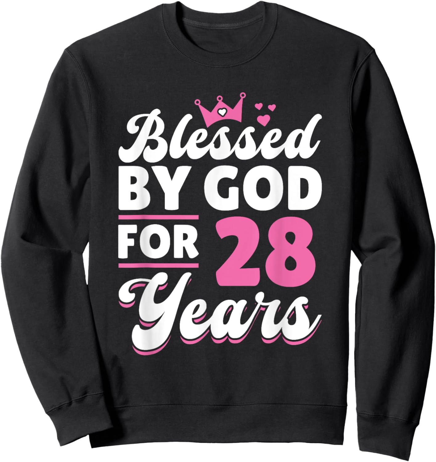 28th Birthday Woman Girl Blessed By God For 28 Years Sweatshirt - Sweatshirt | Black