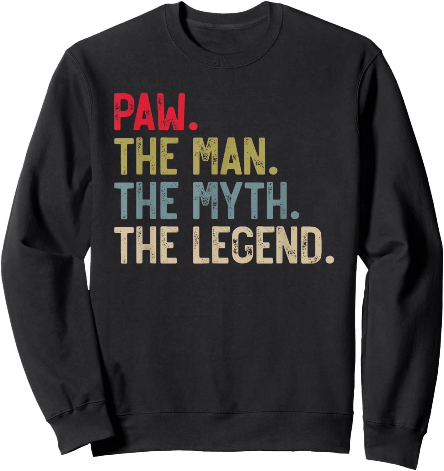 Paw the Man the Myth the Legend Father's Day for Grandpa Sweatshirt - Sweatshirt | Black