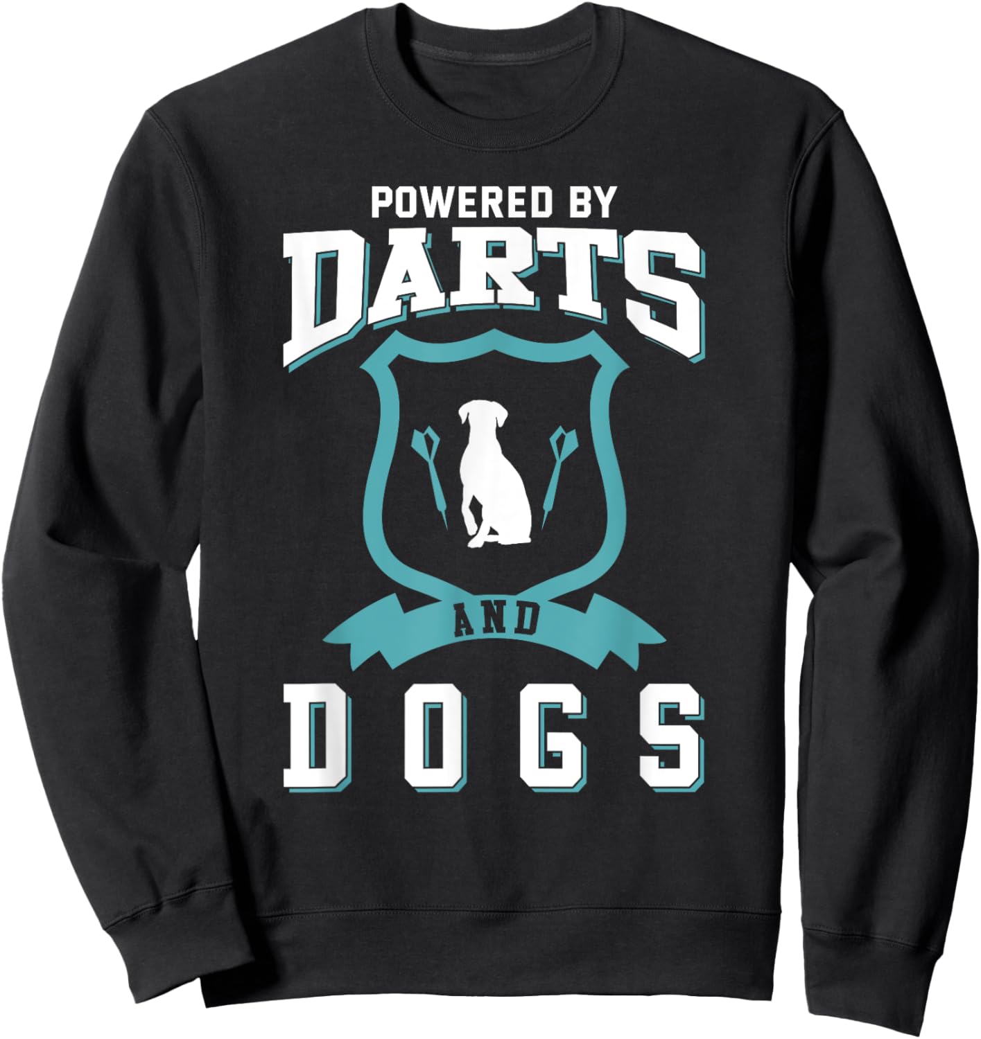 Darts Shirt Funny Dog Lover Quote Joke Darts Player Sweatshirt - Sweatshirt | Black