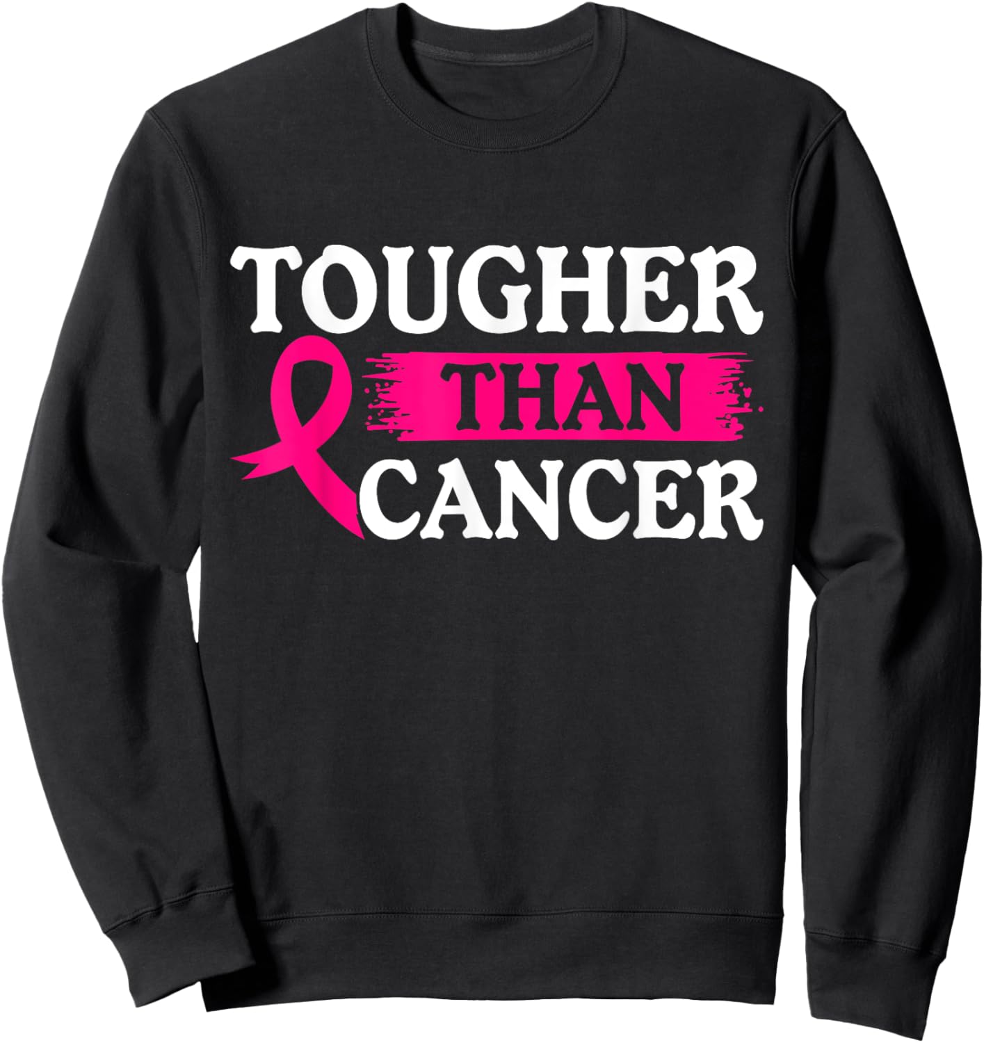 Tougher Than Cancer | Cancer Survivor Sweatshirt - Sweatshirt | Black