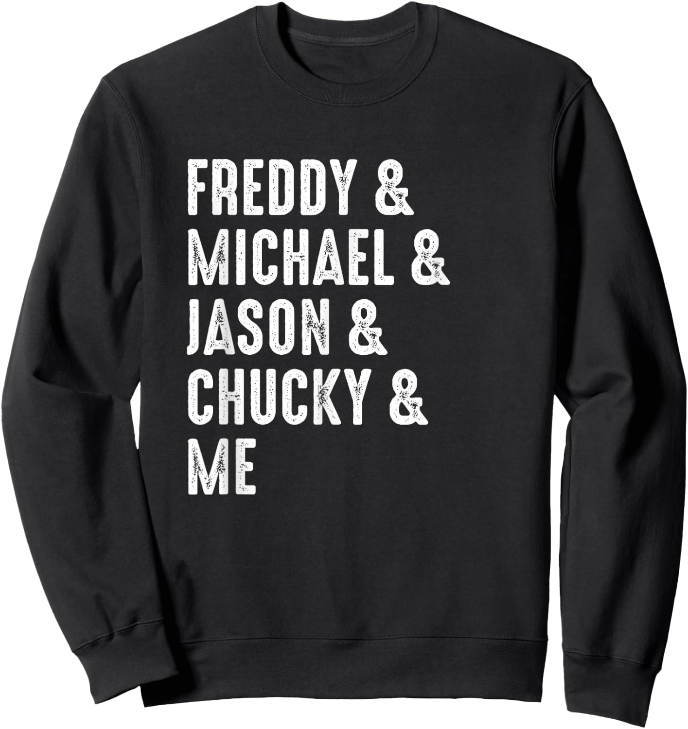Freddy Michael Jason Chucky & Me Halloween Sweatshirt - Sweatshirt | Black