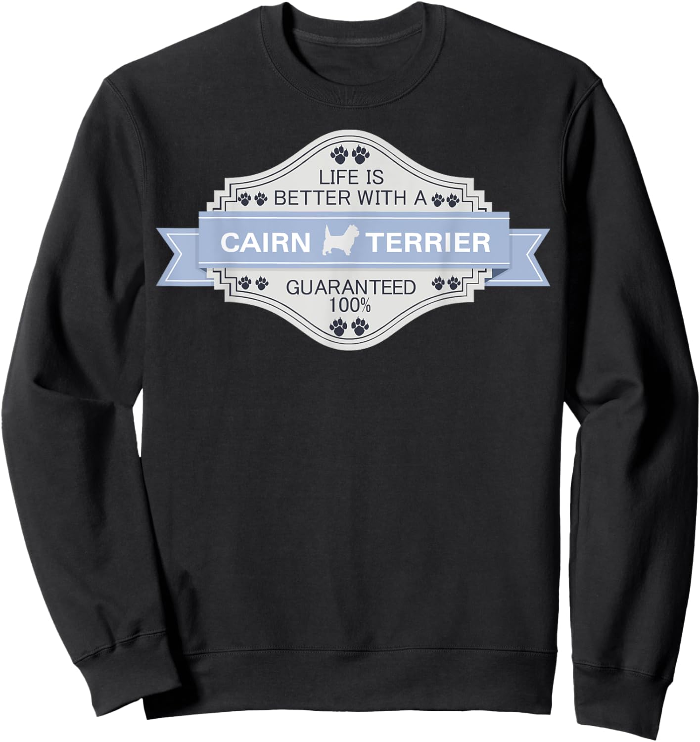 Cairn Terrier | Life is better Cairn Terrier Sweatshirt - Sweatshirt | Black