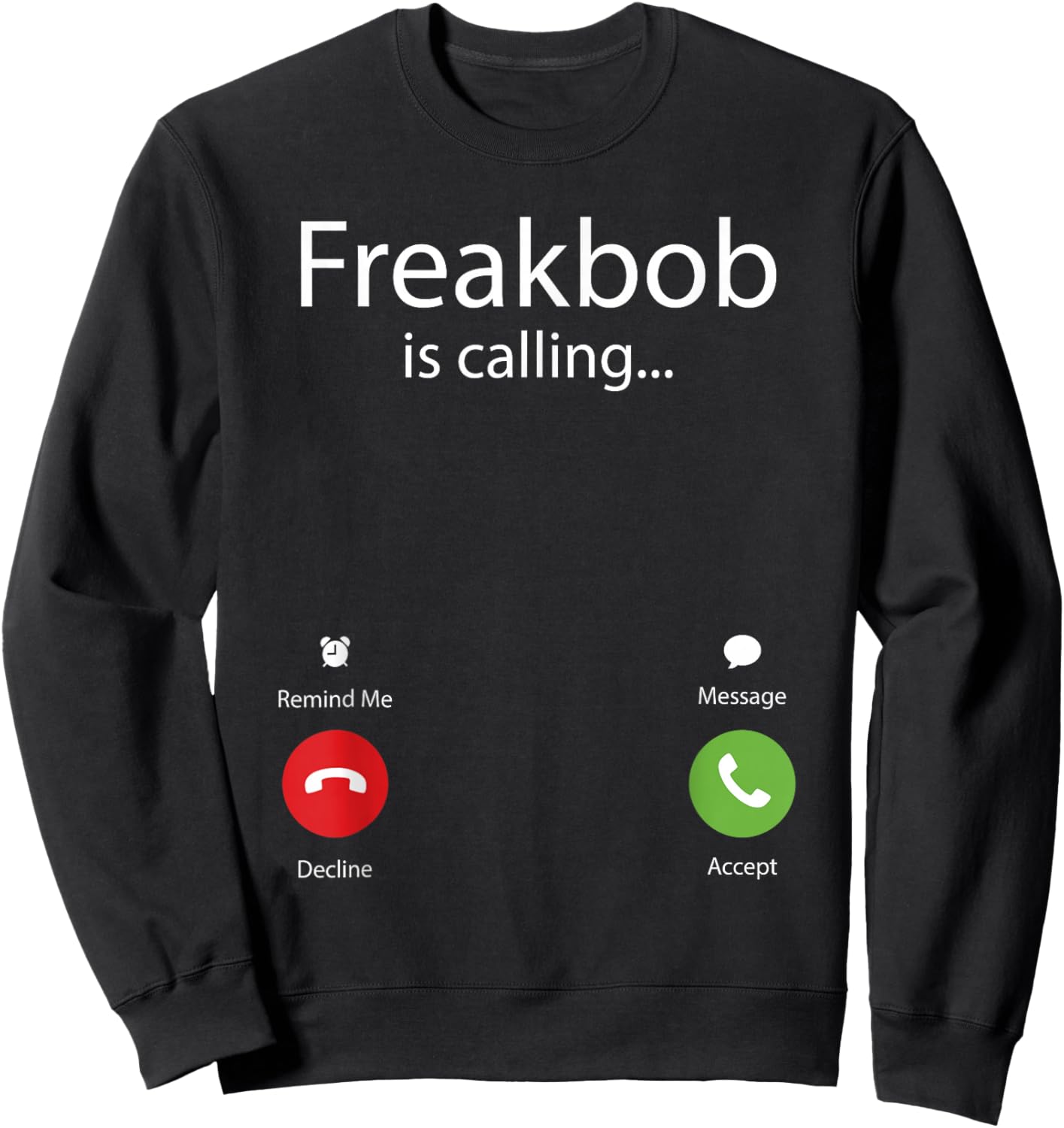 Freakbob Is Calling Sweatshirt - Sweatshirt | Black