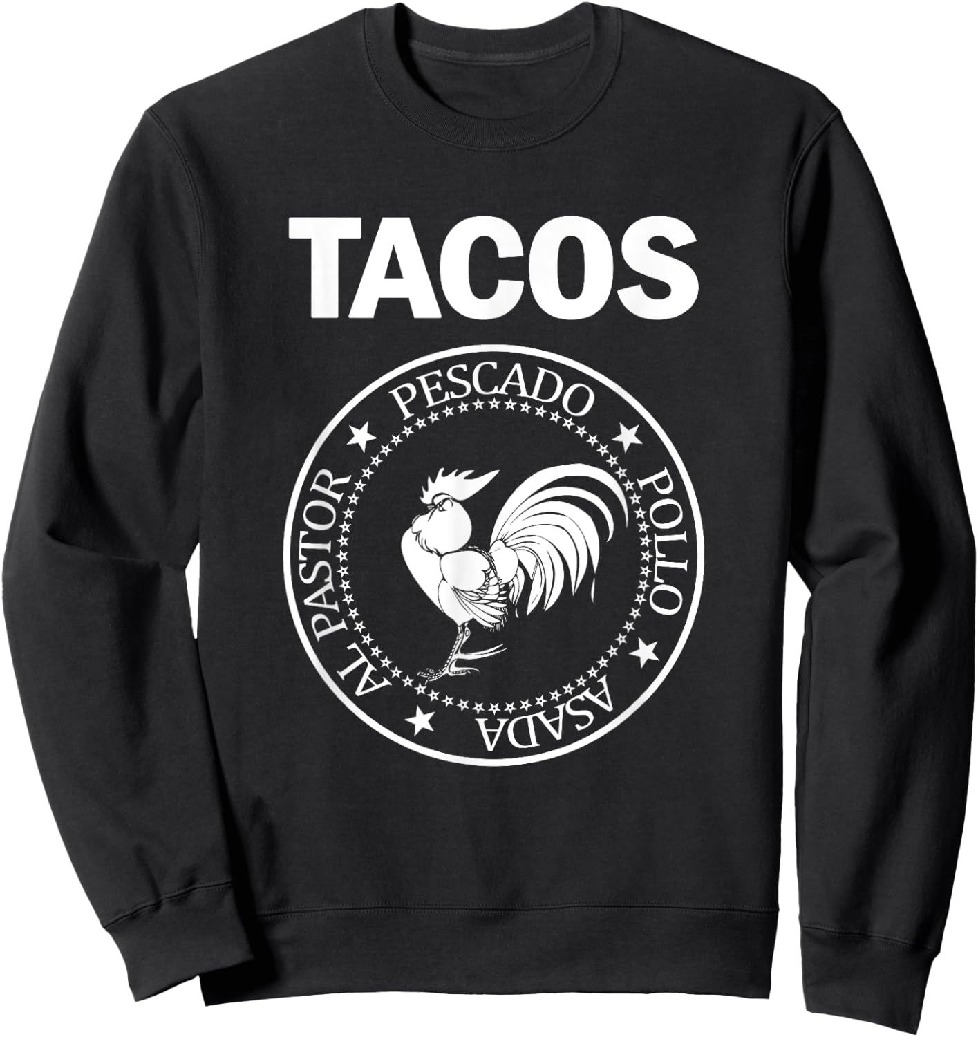 I Love Tacos Al Pastor Pescado Pollo Asada Taco Rooster Sweatshirt - Sweatshirt | Black