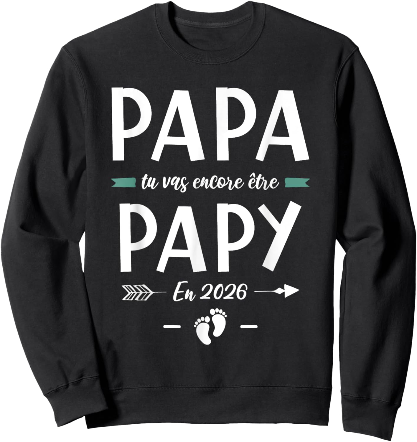 Papa Tu Vas Encore Be Grandpa 2026 - Pregnancy 2nd Baby Sweatshirt - Sweatshirt | Black
