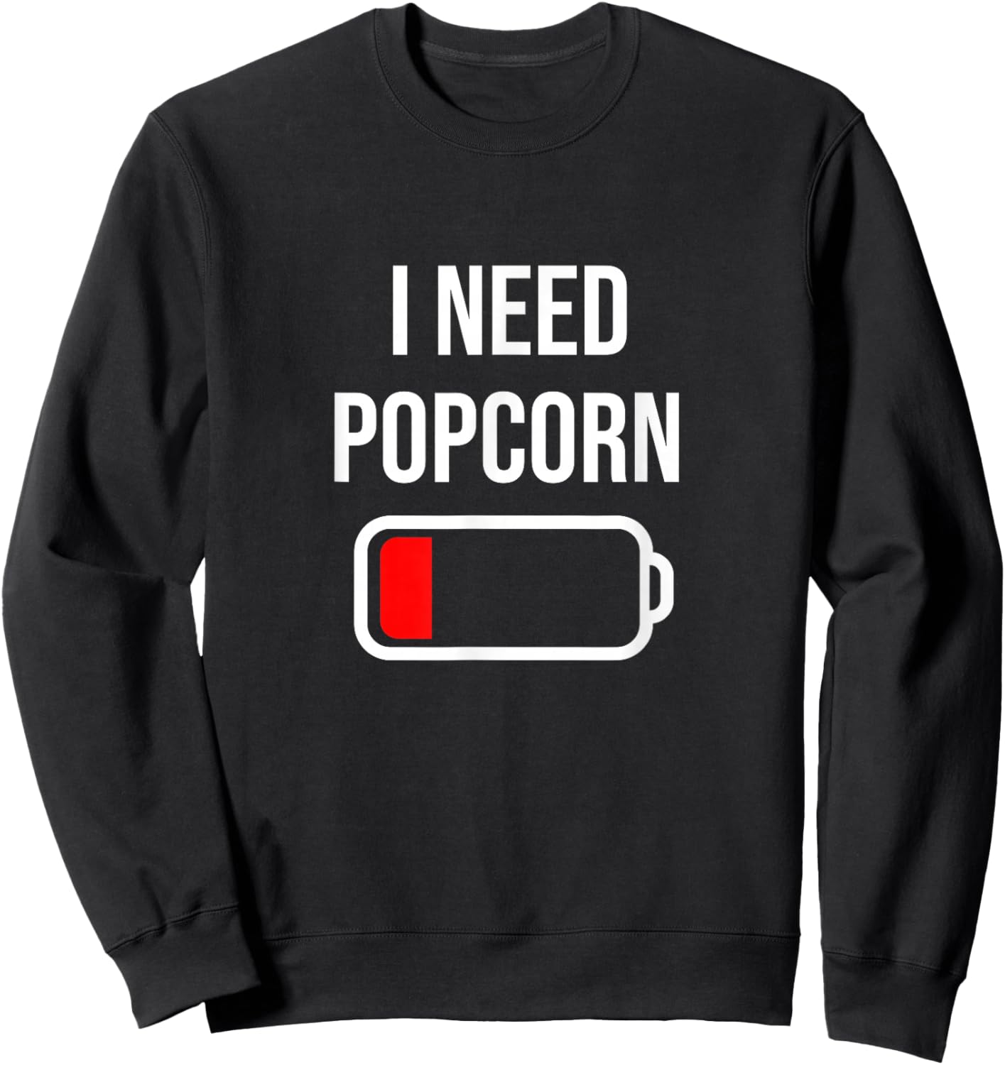 I Need Popcorn - Eat Cooking Funny Food Popcorn Sweatshirt - Sweatshirt | Black