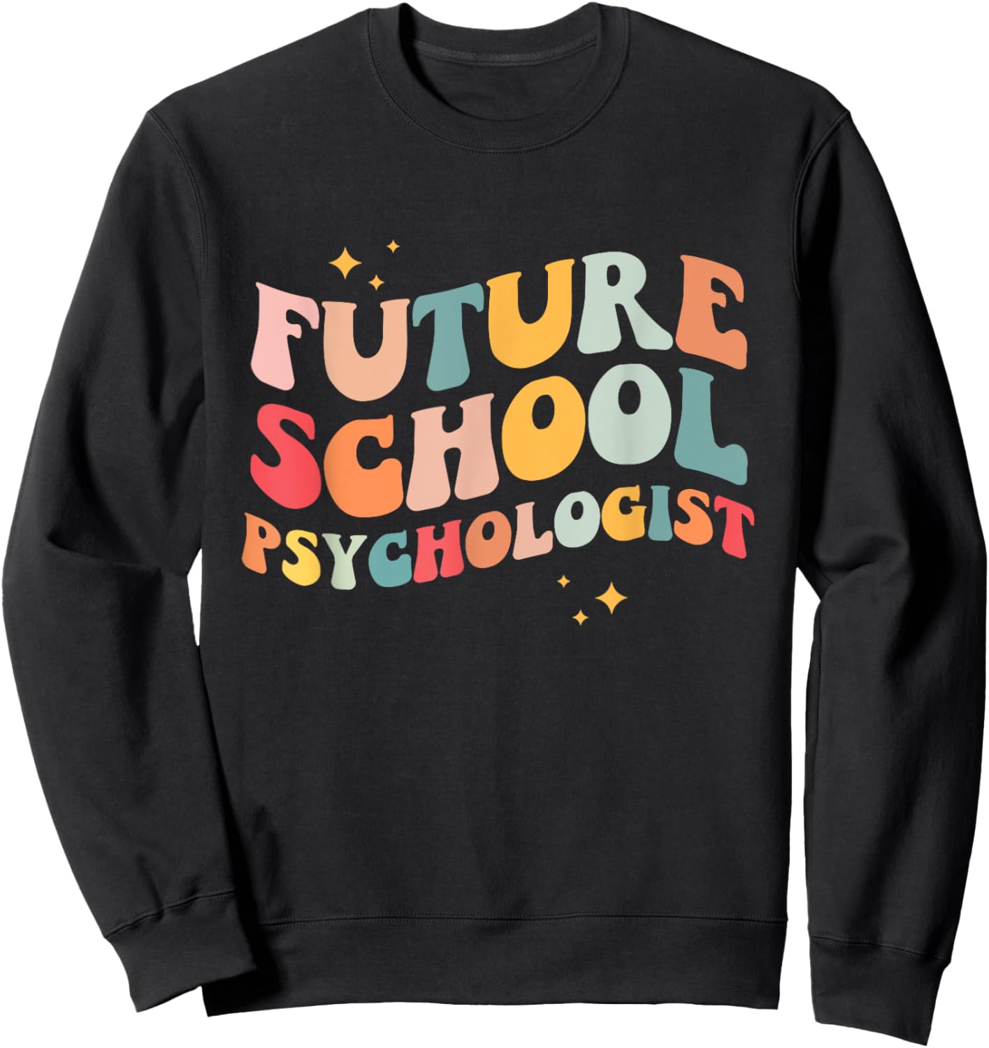 Future School Psychologist Groovy Retro Teacher Appreciation Women Sweatshirt - Sweatshirt | Black