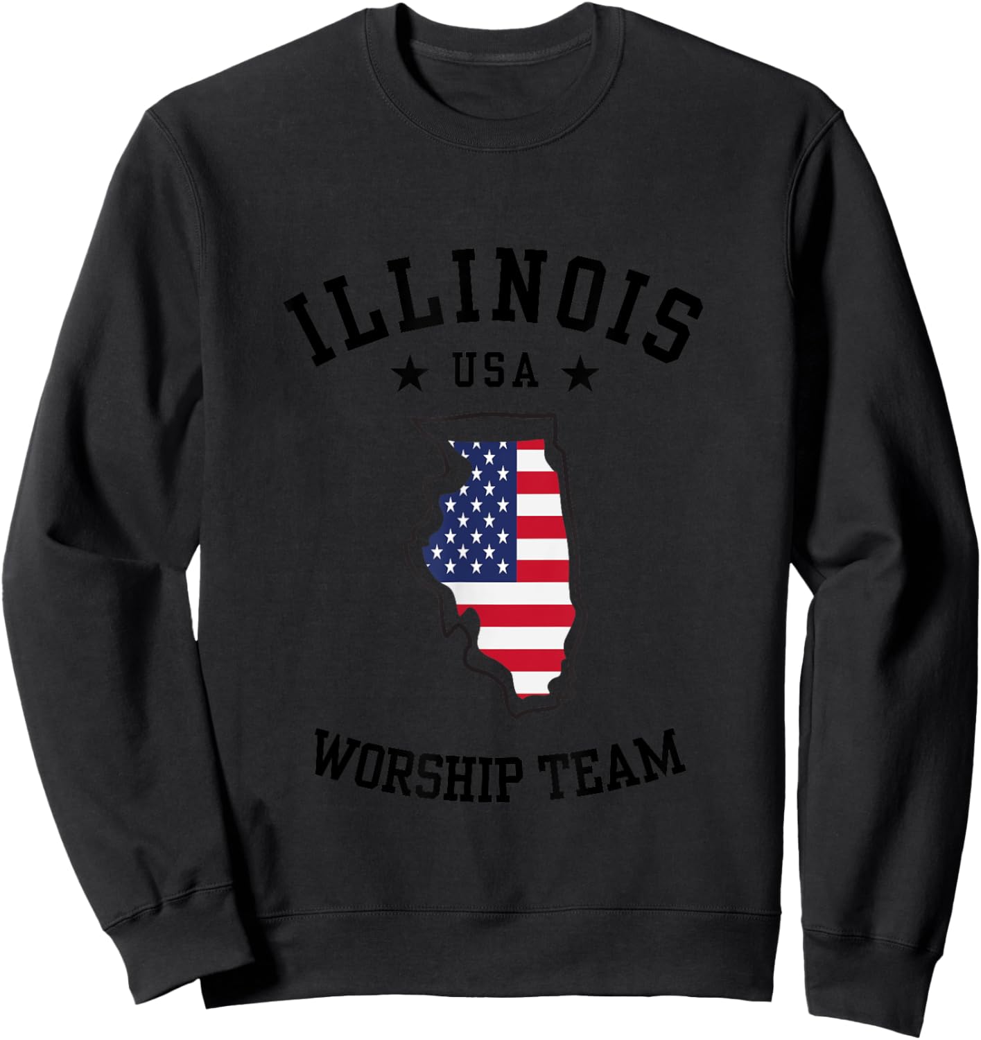 Worship Team. Illinois. America Flag. Christian Faith Sweatshirt - Sweatshirt | Black