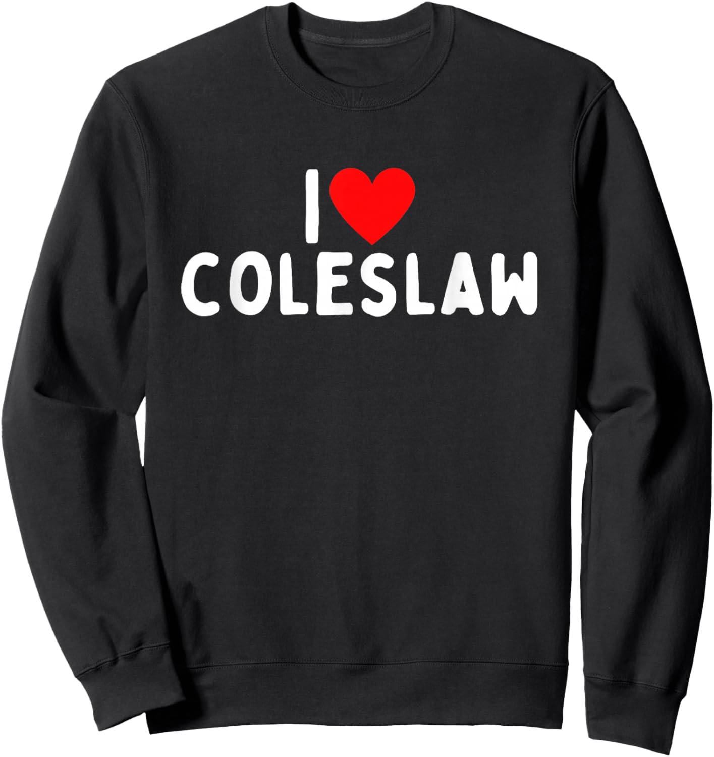 I Love Coleslaw Sweatshirt - Sweatshirt | Black