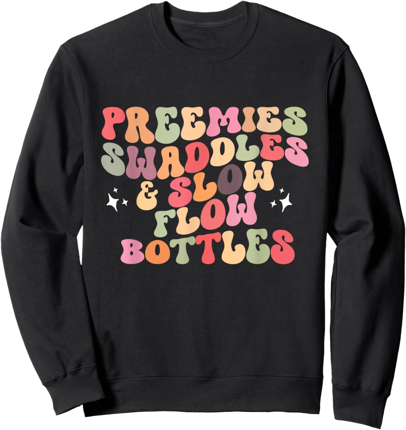 Preemies Swaddles And Slow Flow Bottles NICU Neonatal Nurse Sweatshirt - Sweatshirt | Black