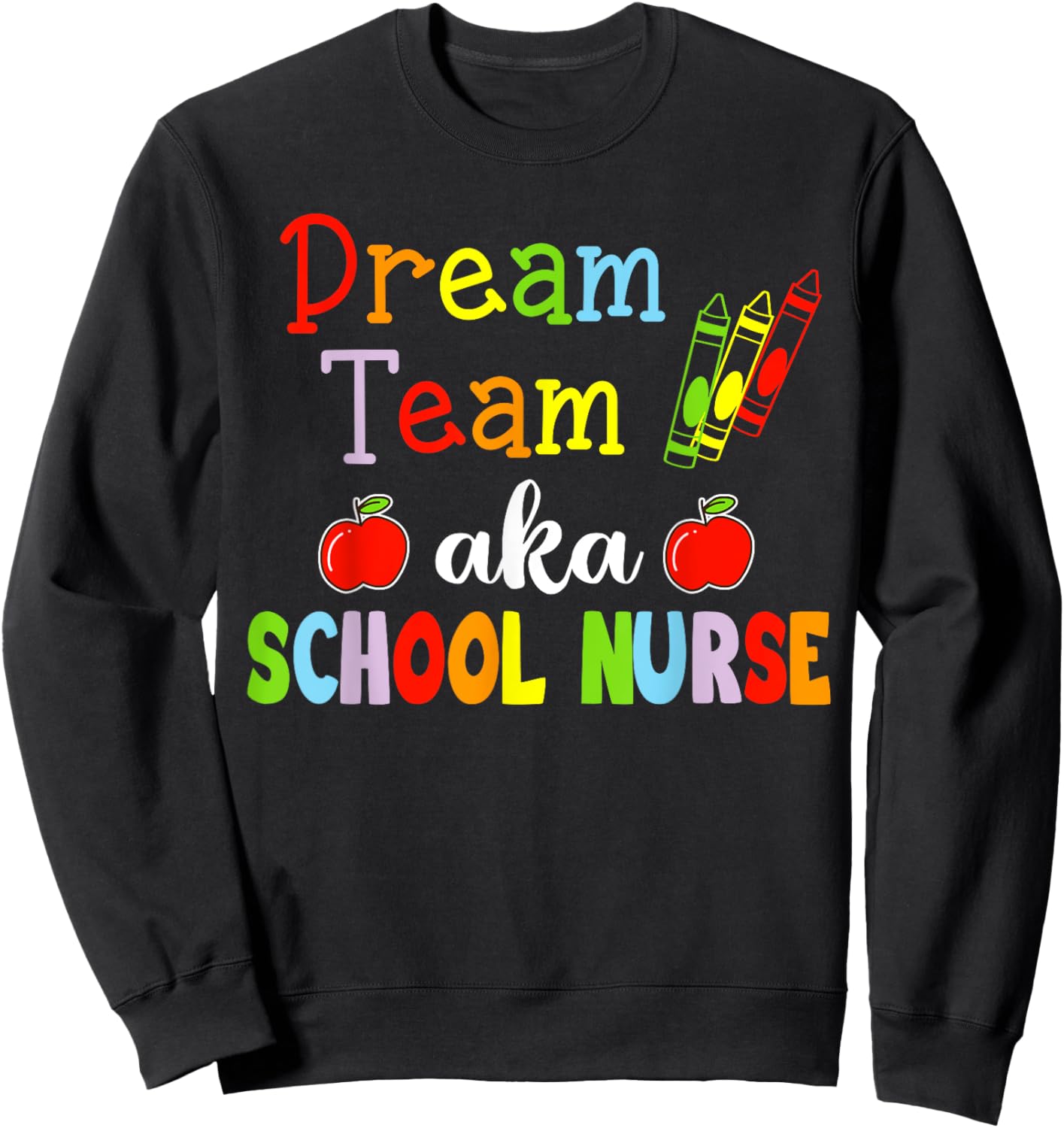 Dream-Team Aka School Nurses Back To School 100th Day Sweatshirt - Sweatshirt | Black