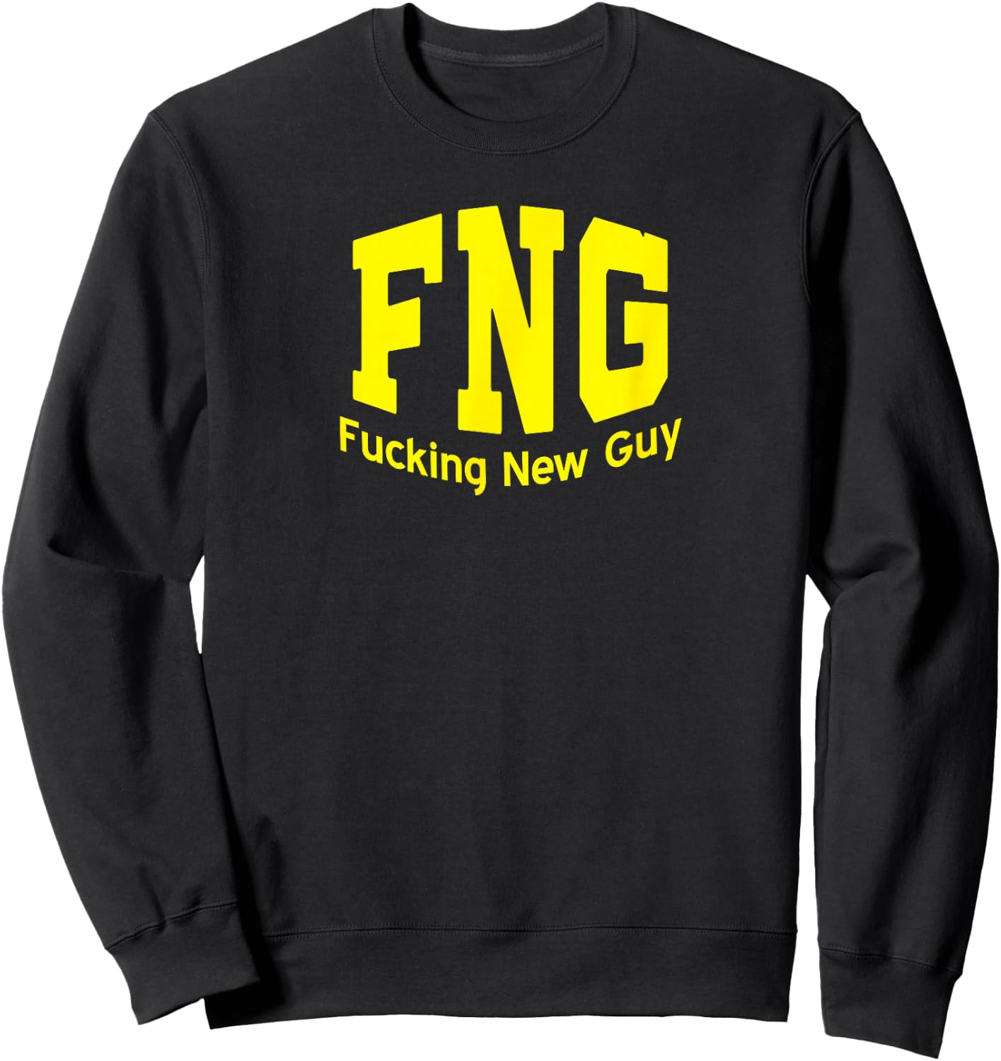 FNG - Fucking New Guy Sweatshirt - Sweatshirt | Black