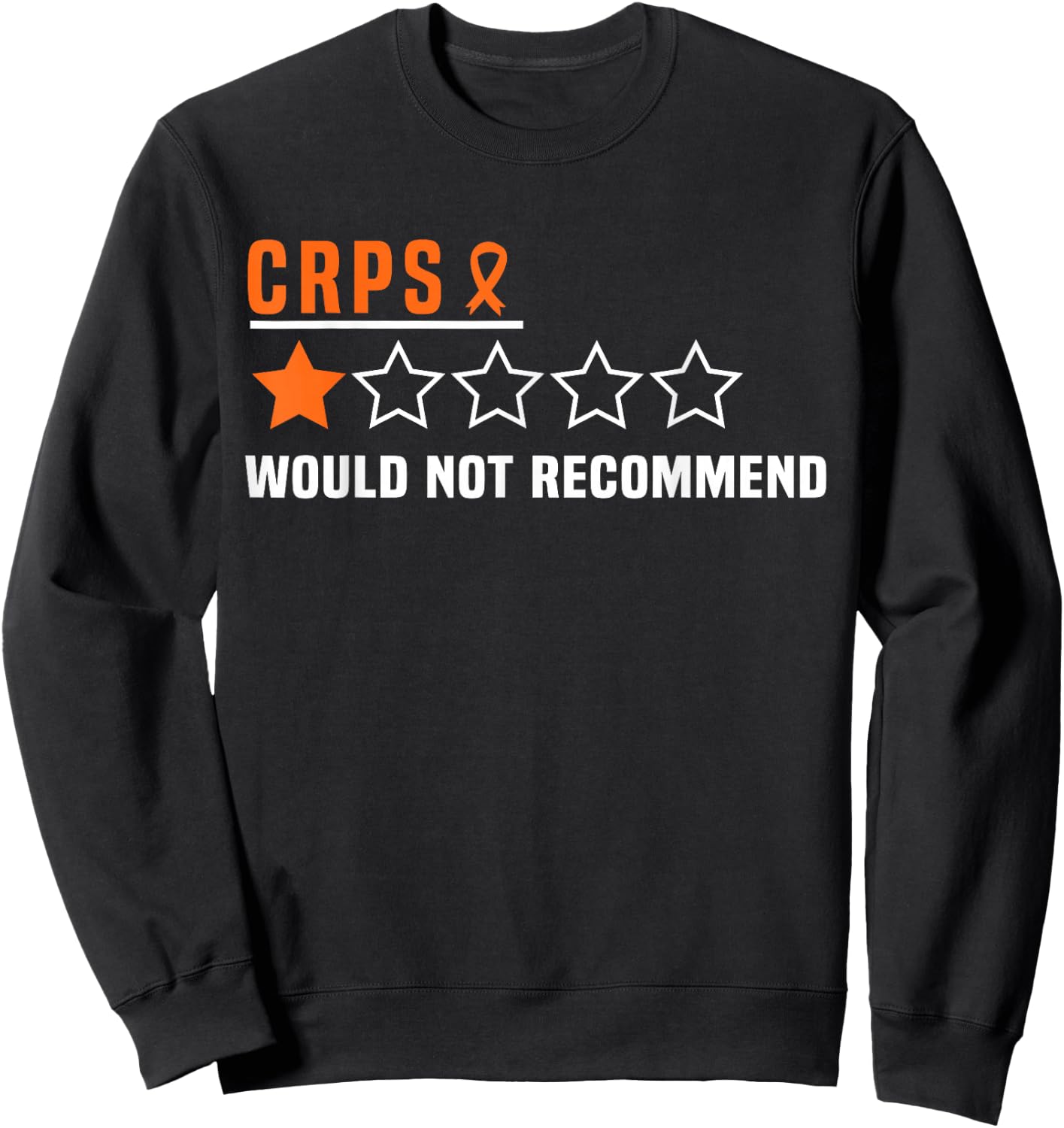 CRPS I would not recommend Crps Warrior Rsd CRPS Awareness Sweatshirt - Sweatshirt | Black