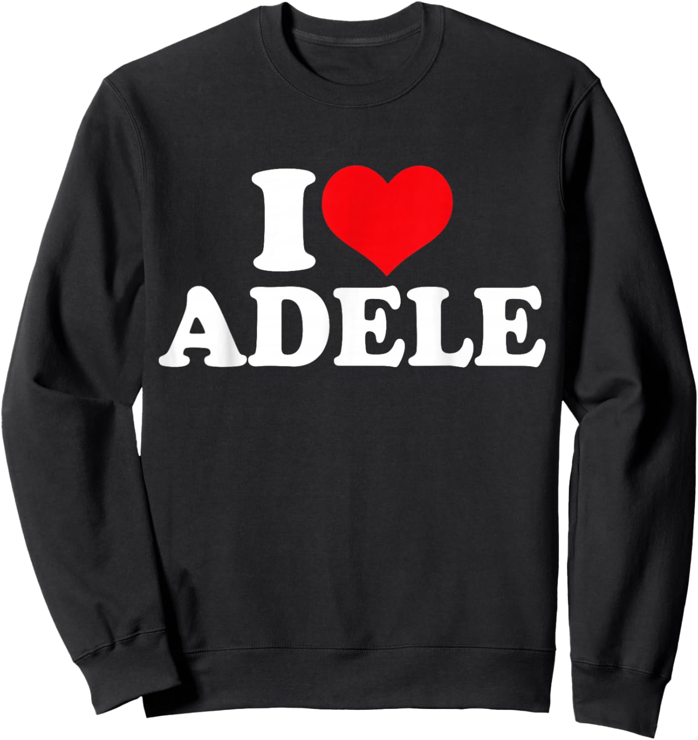 I Love Adele, I Heart Adele Sweatshirt - Sweatshirt | Black