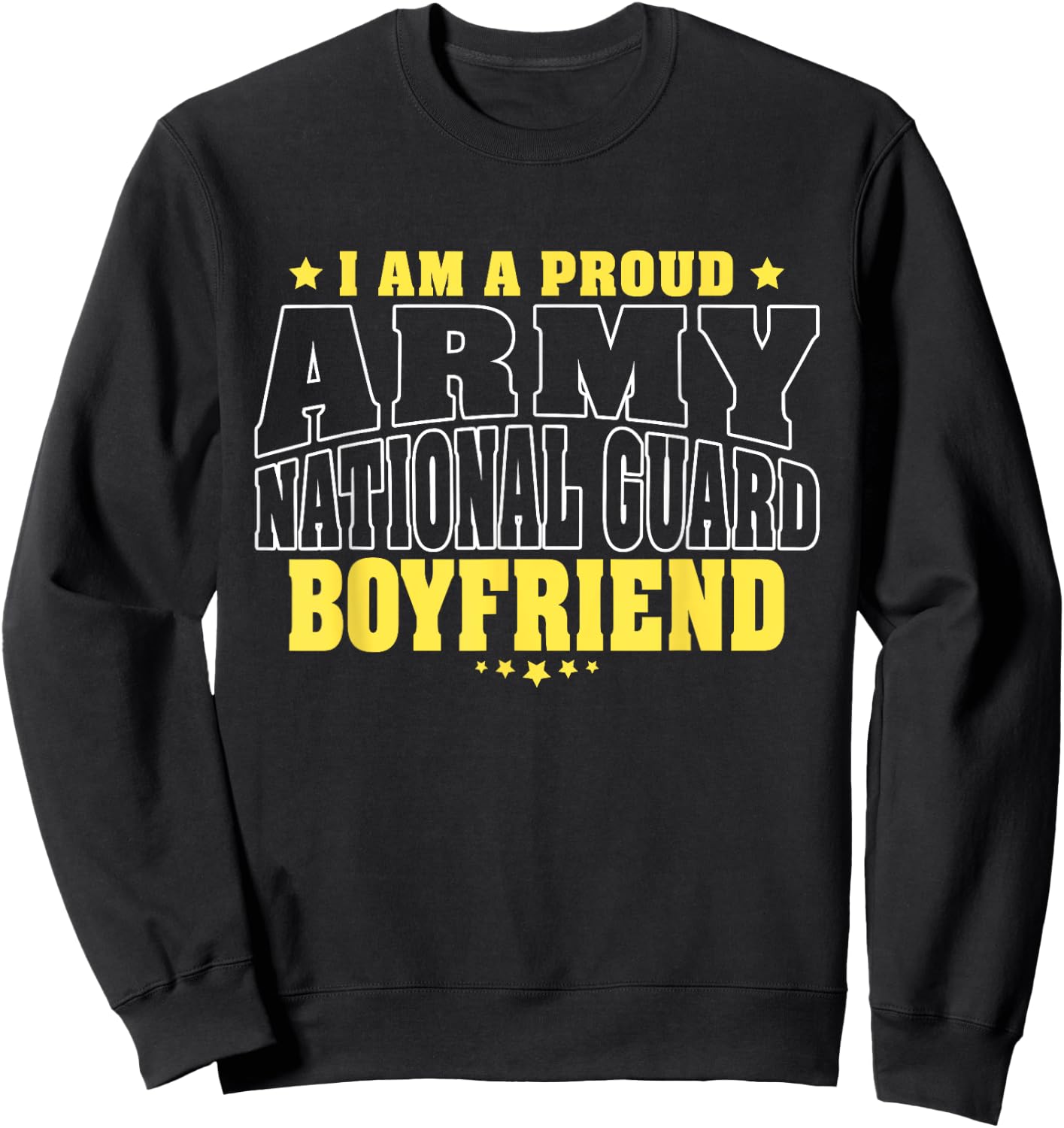 I Am A Proud Army National Guard Boyfriend - Military Couple Sweatshirt - Sweatshirt | Black