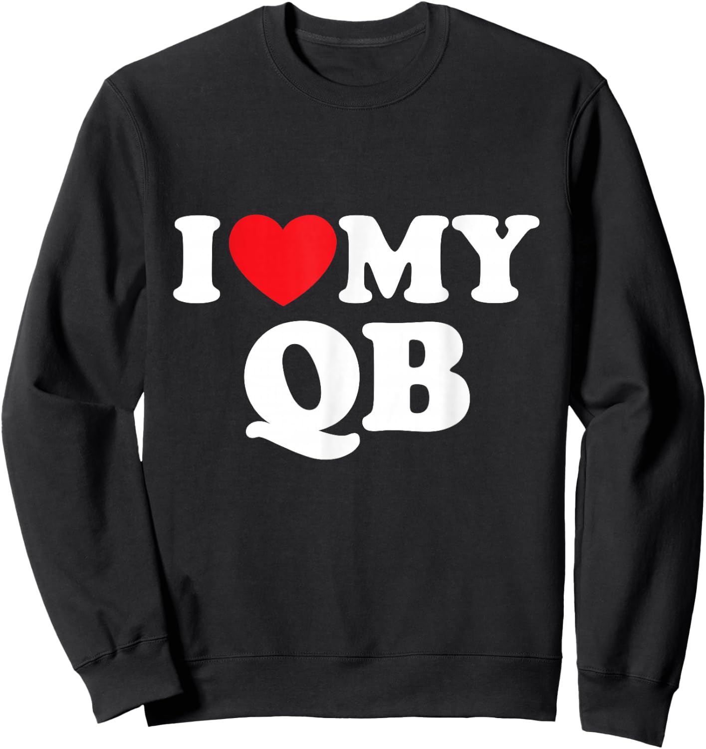 I Love My Qb Sweatshirt - Sweatshirt | Black