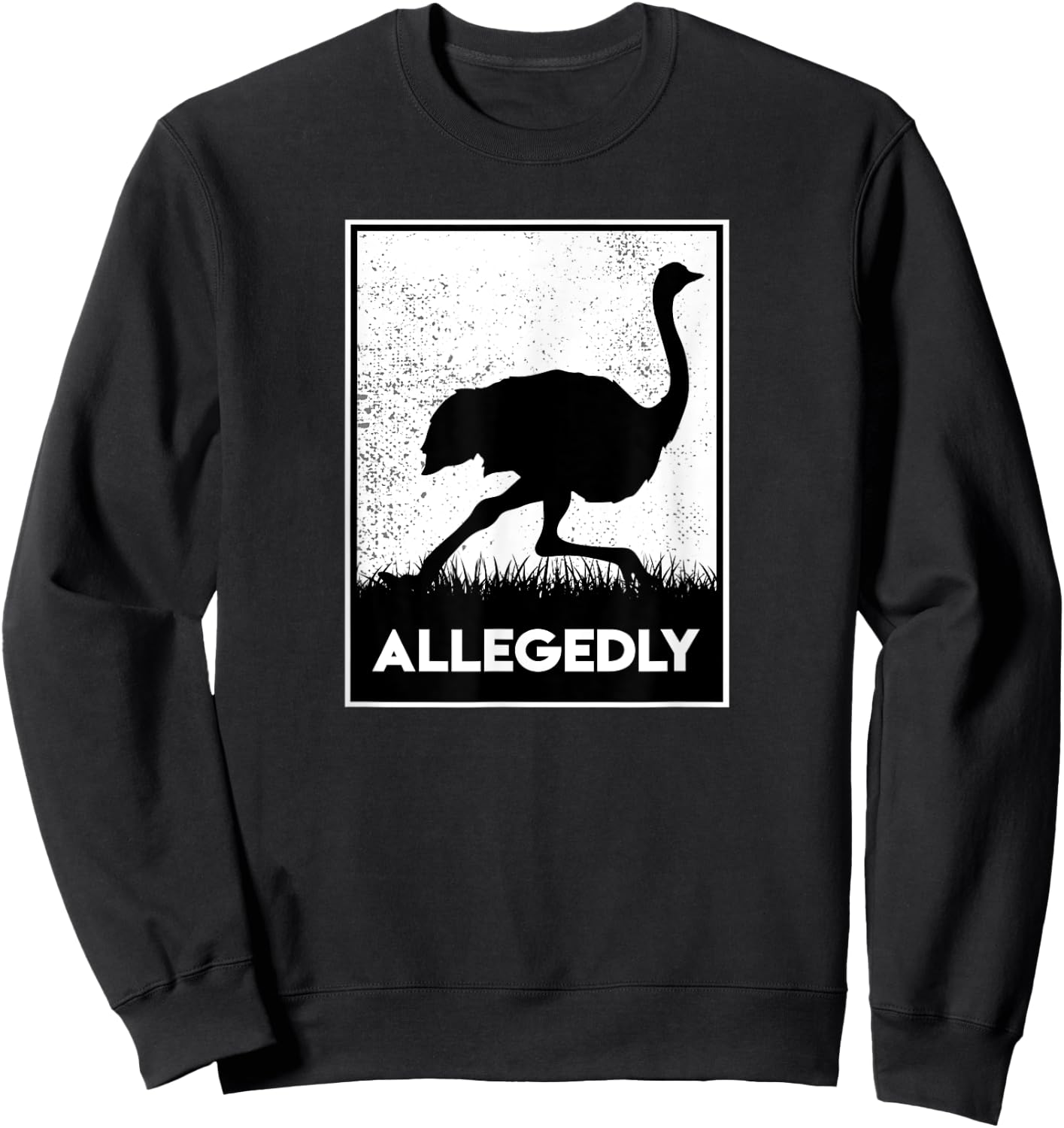 Allegedly Ostrich Funny Flightless Bird Sweatshirt - Sweatshirt | Black